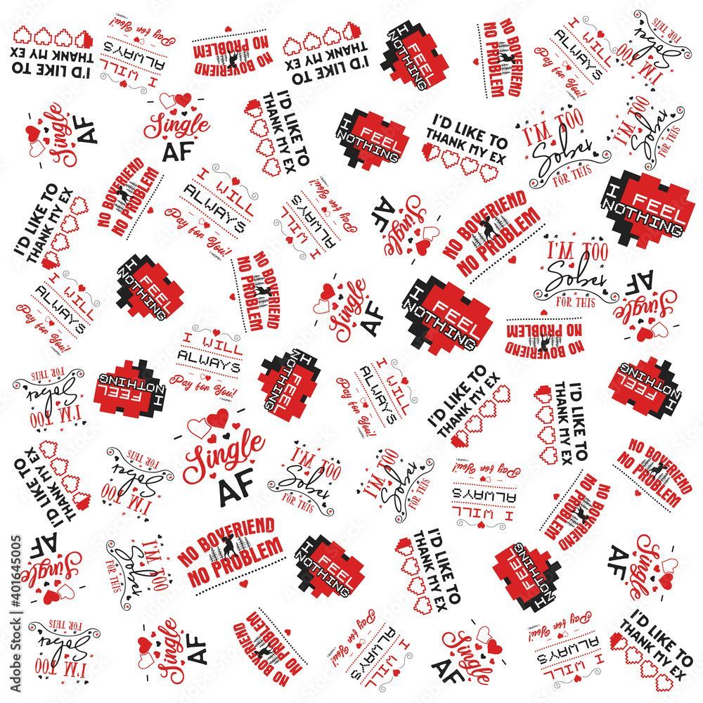 1000x1000 Valentine's day sarcastic pattern. In your dreams, no boyfriend no problem, I feel nothing quotes seamless background. Sarcasm wallpaper with hearts, wine bottles, cactus. Stock vector Stock Vector