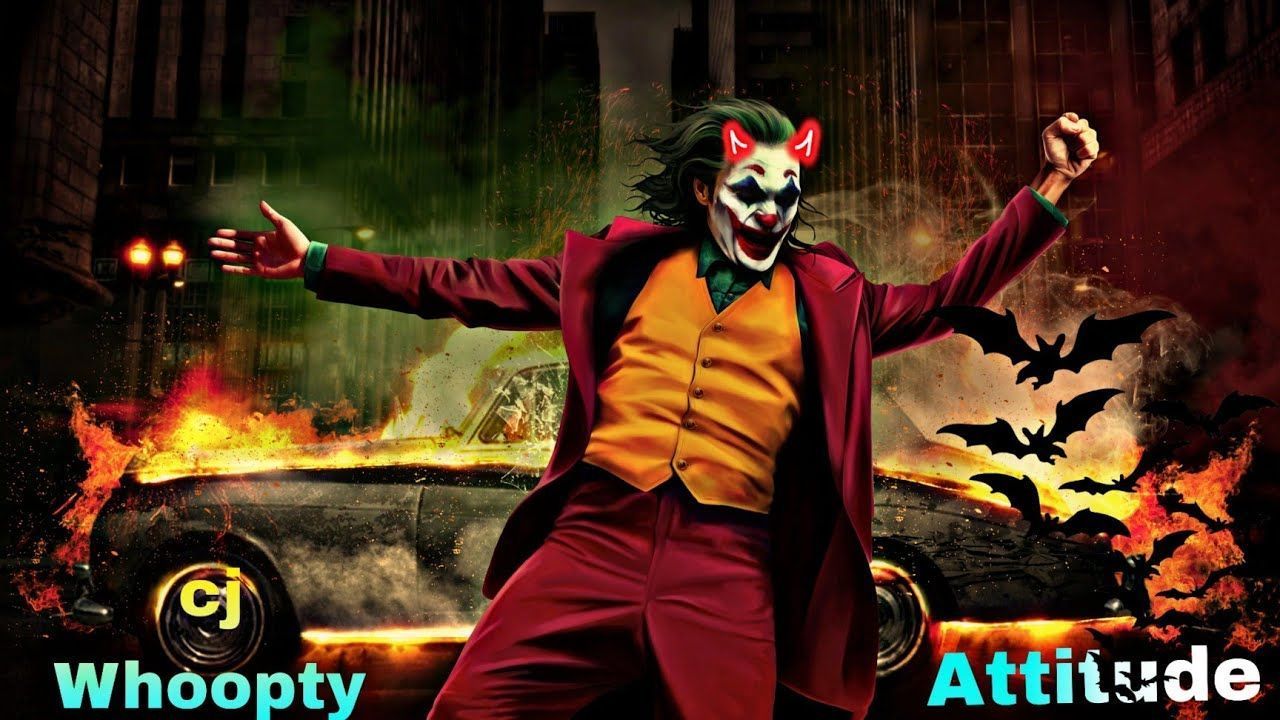 1280x720 CJ- Whoopty [no copyright] Joker Attitude song