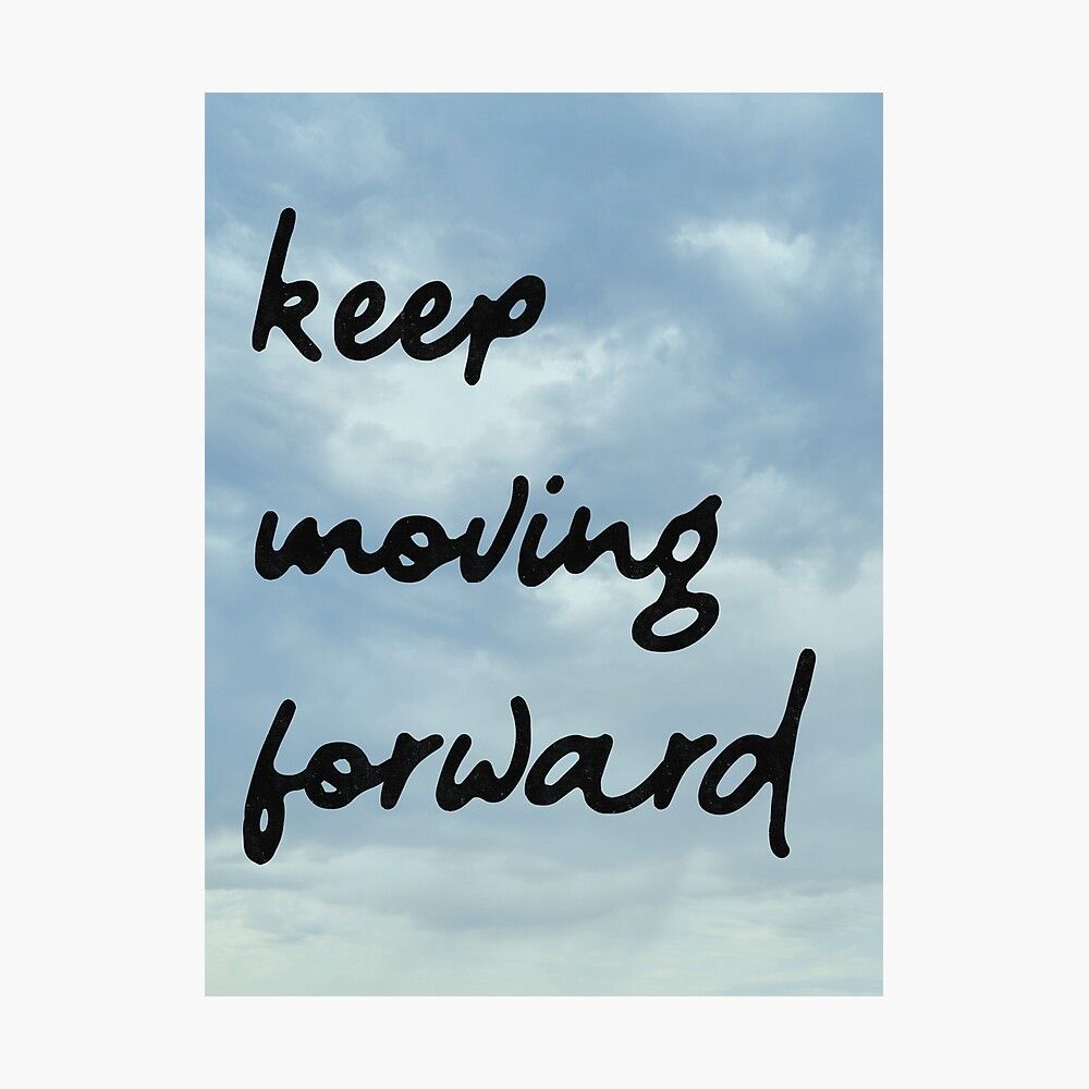 Keep Moving Forward Wallpapers Top Free Keep Moving Forward