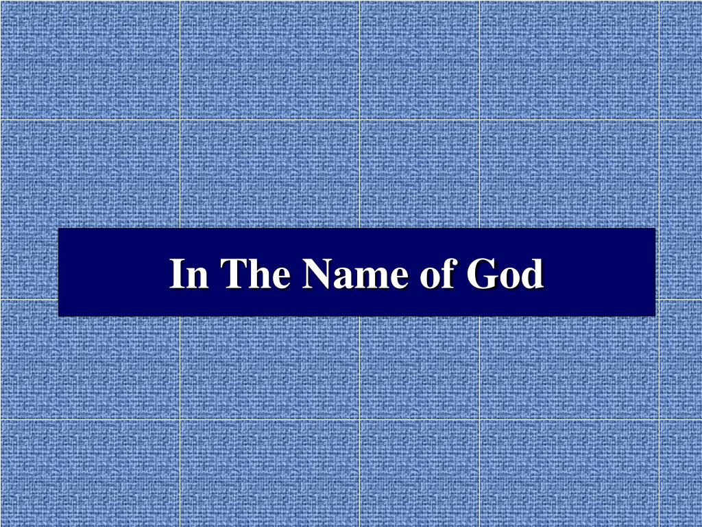 1024x768 PPT The Name of God PowerPoint Presentation, free download