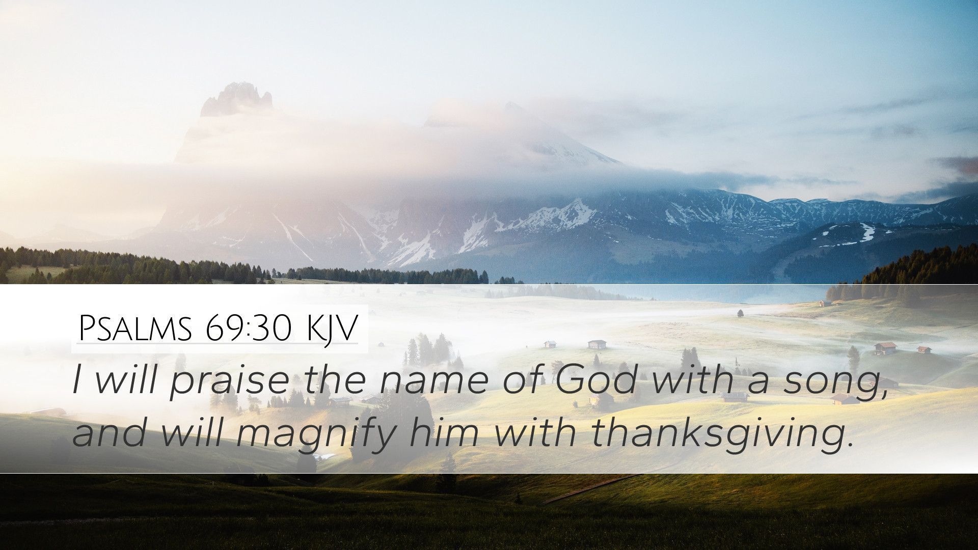1920x1080 Psalms 69:30 KJV Desktop Wallpaper will praise the name of God with a song, and
