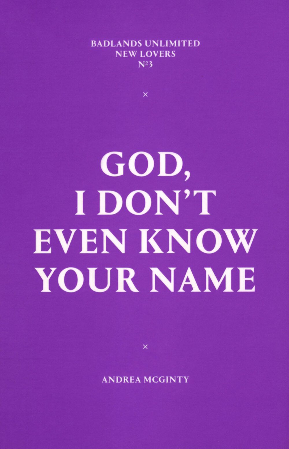 1000x1553 New Lovers 3: God, I Don't Even Know Your Name
