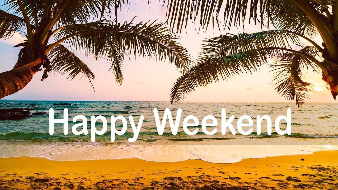 Happy Weekend Wallpapers - Top Free Happy Weekend Backgrounds ...