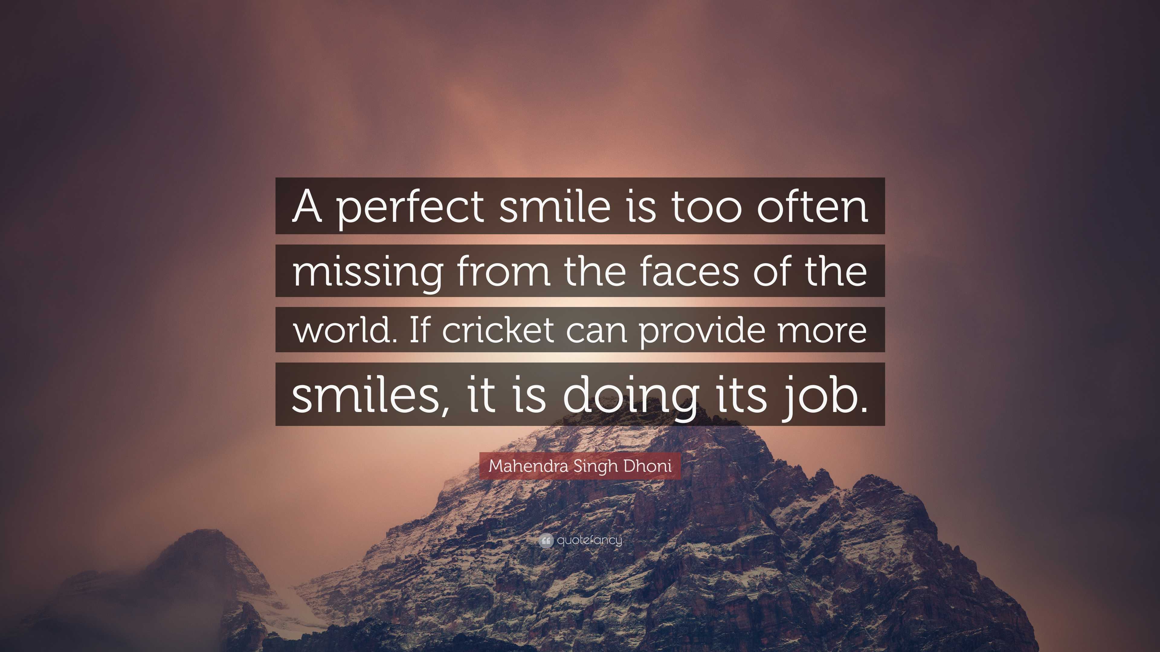 3840x2160 Mahendra Singh Dhoni Quote: “A perfect smile is too often missing from the faces of the world. If cricket can provide more smiles, it is doing its jo.”