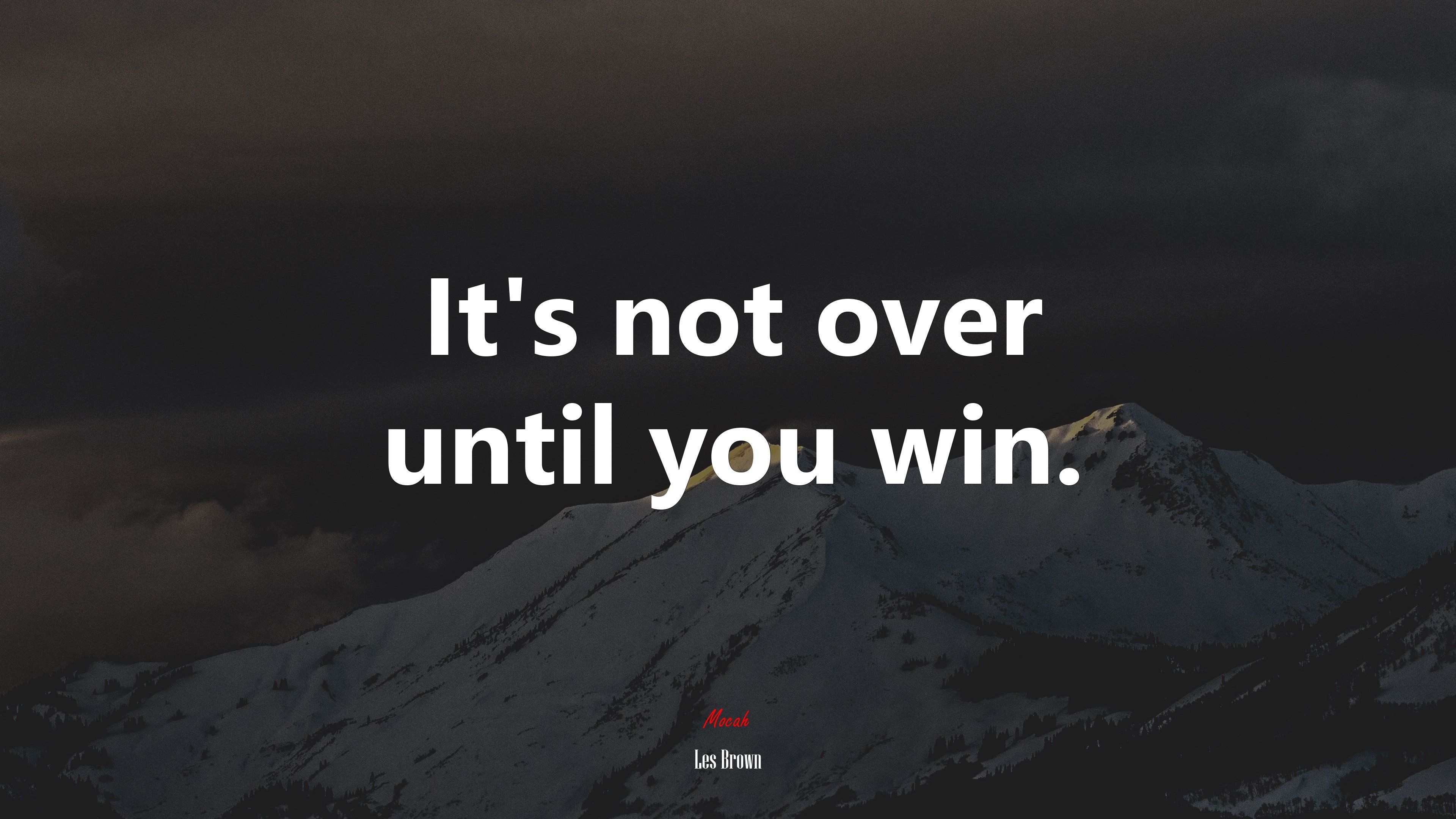 3840x2160 It's not over until you win. Les Brown quote HD Wallpaper