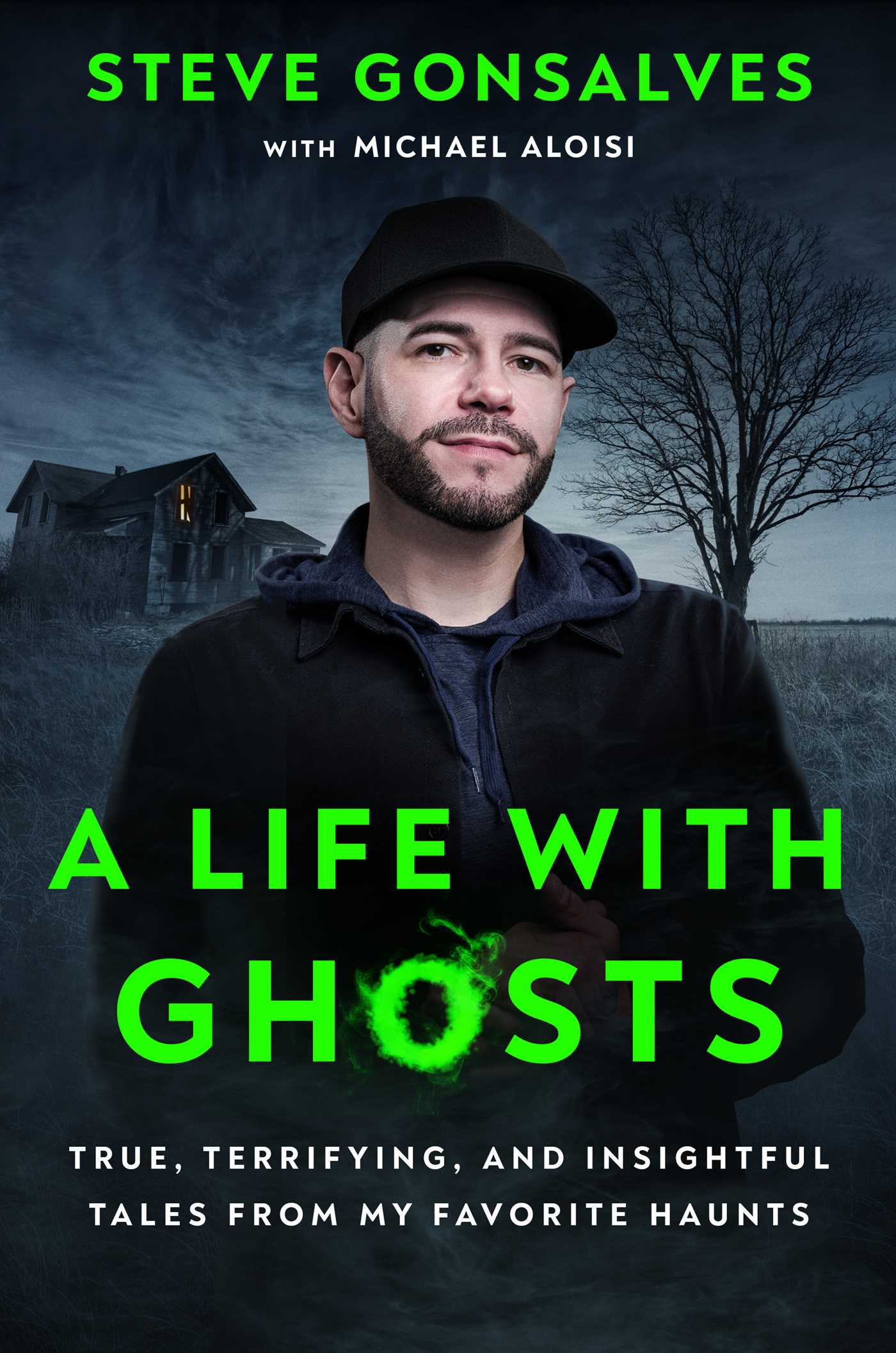 1400x2113 A Life with Ghosts: True, Terrifying, and Insightful Tales from My Favorite Haunts