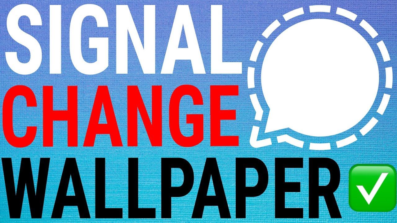 1280x720 How To Change Chat Wallpaper On Signal