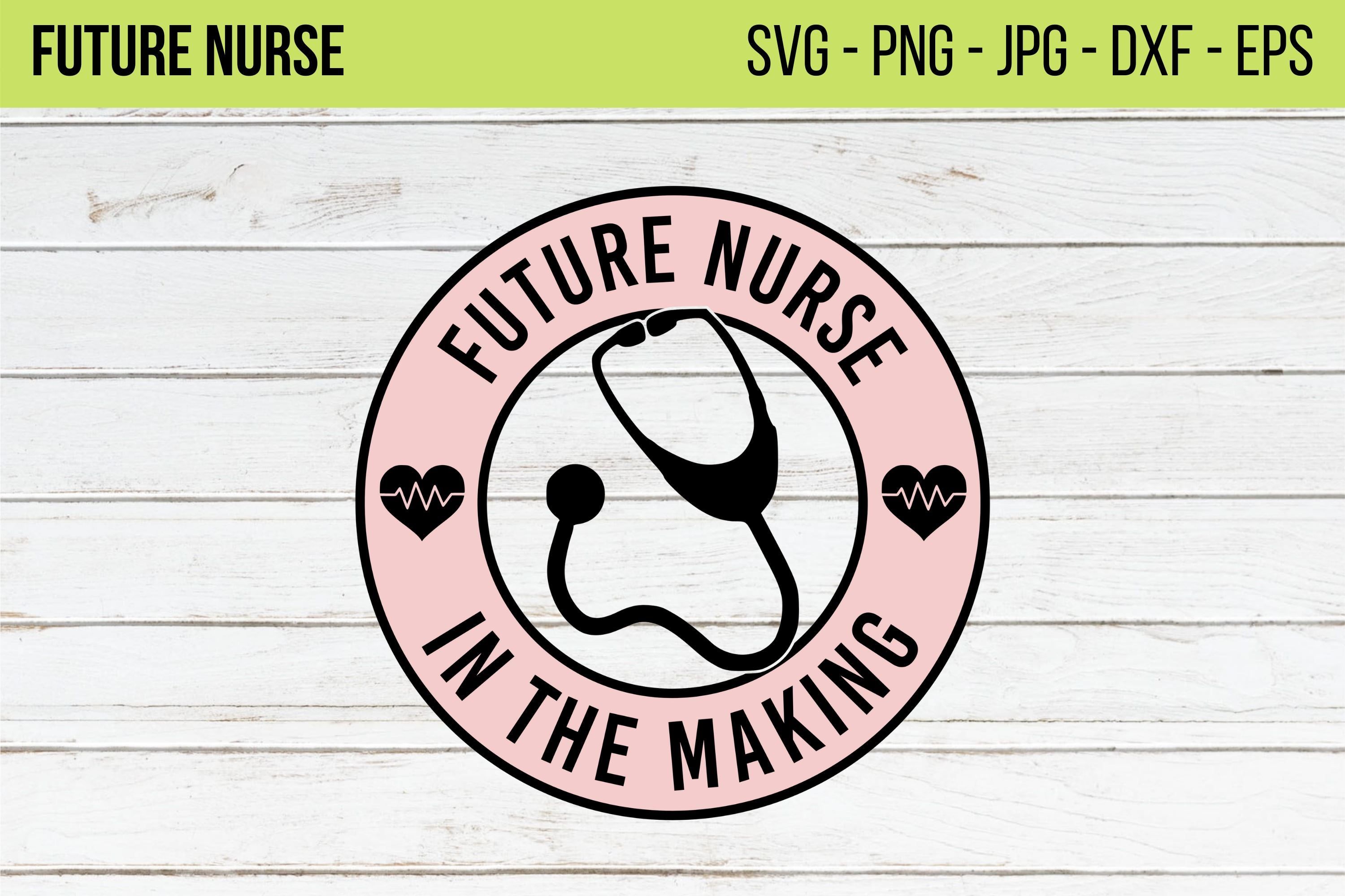 3000x2000 Future Nurse In The Making SVG , Nurse Quote, Nurse Student , Nurse Day, Future CNA svg, Future LPN svg, Cut Files For Cricut, Nurse Life