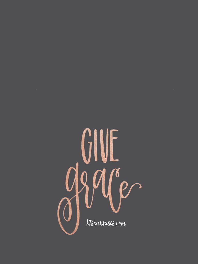 768x1024 Free Give Grace Phone Wallpaper. Lettering Love. Verses