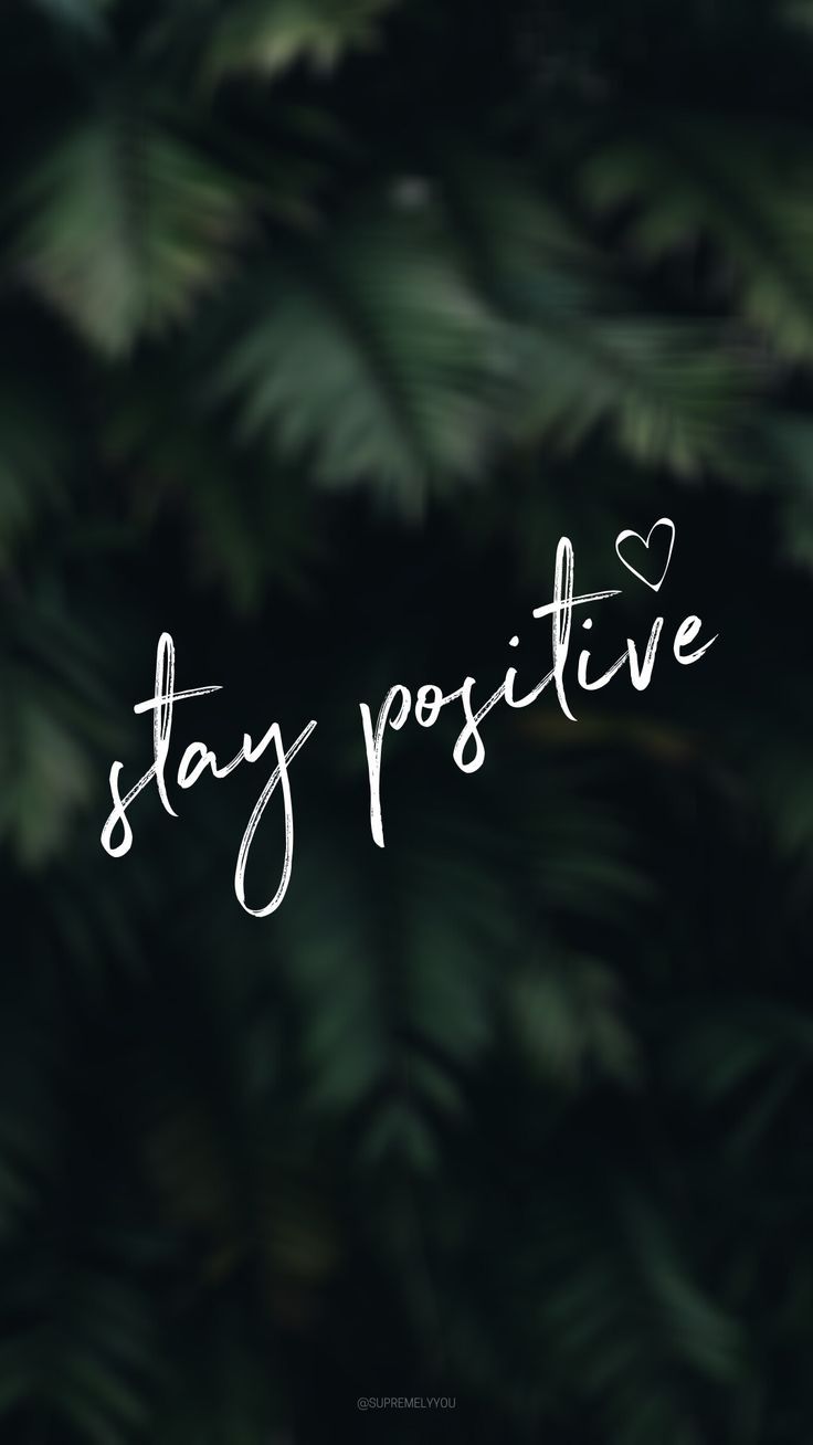 736x1308 Stay Positive Wallpaper. Motivational wallpaper, Life quotes picture, Motivational speeches