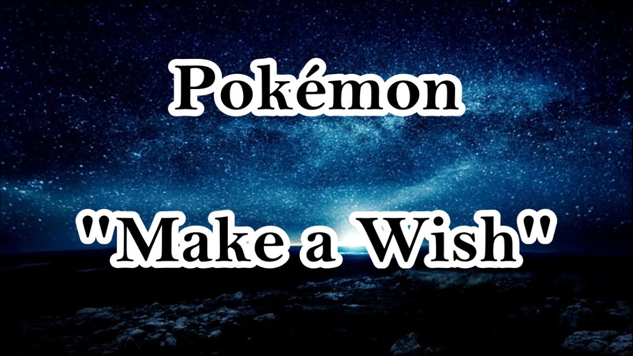 1280x720 Pokémon a Wish (lyrics)