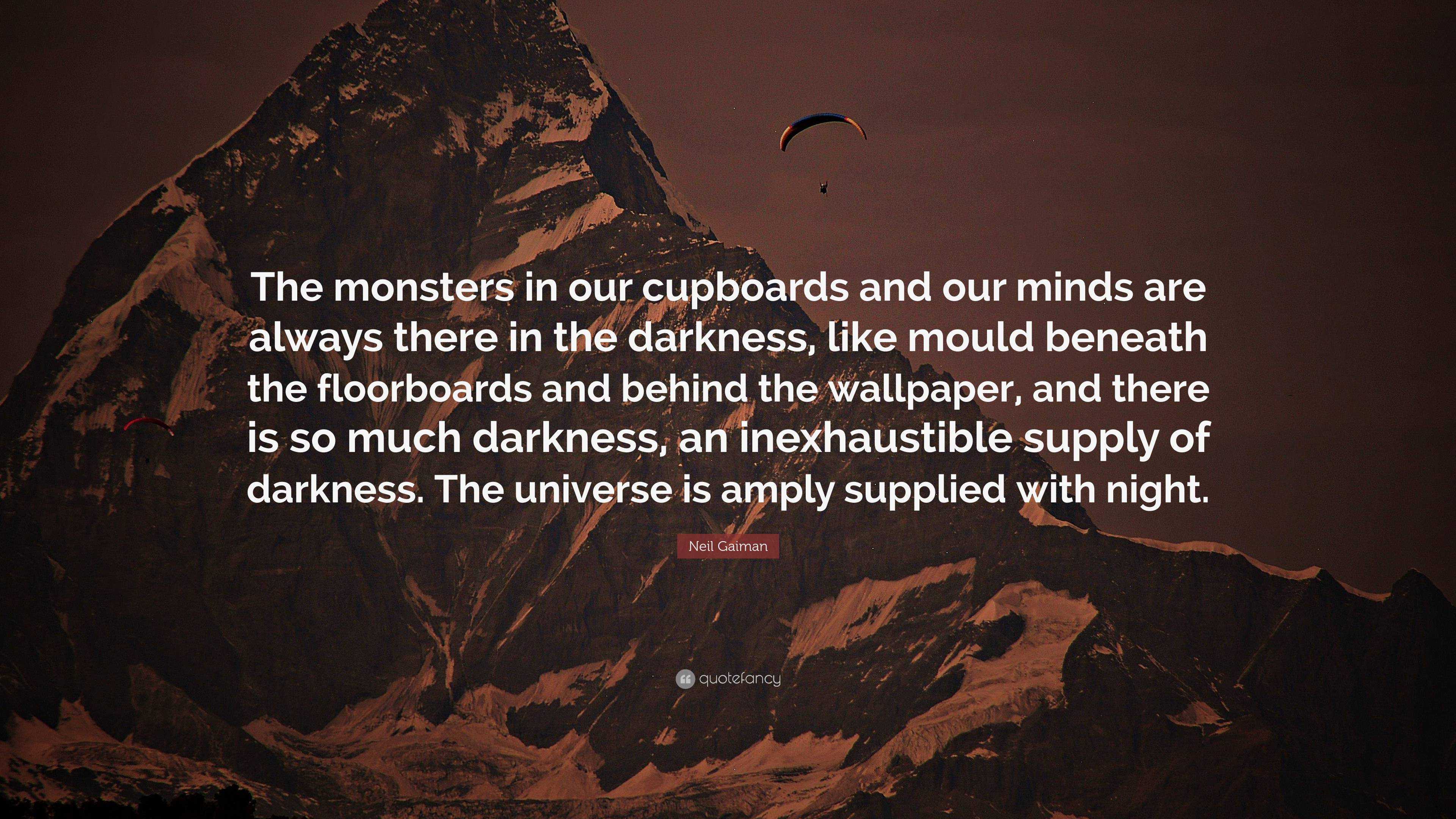 3840x2160 Neil Gaiman Quote: “The monsters in our cupboards and our minds are always there in the darkness, like mould beneath the floorboards and beh.”