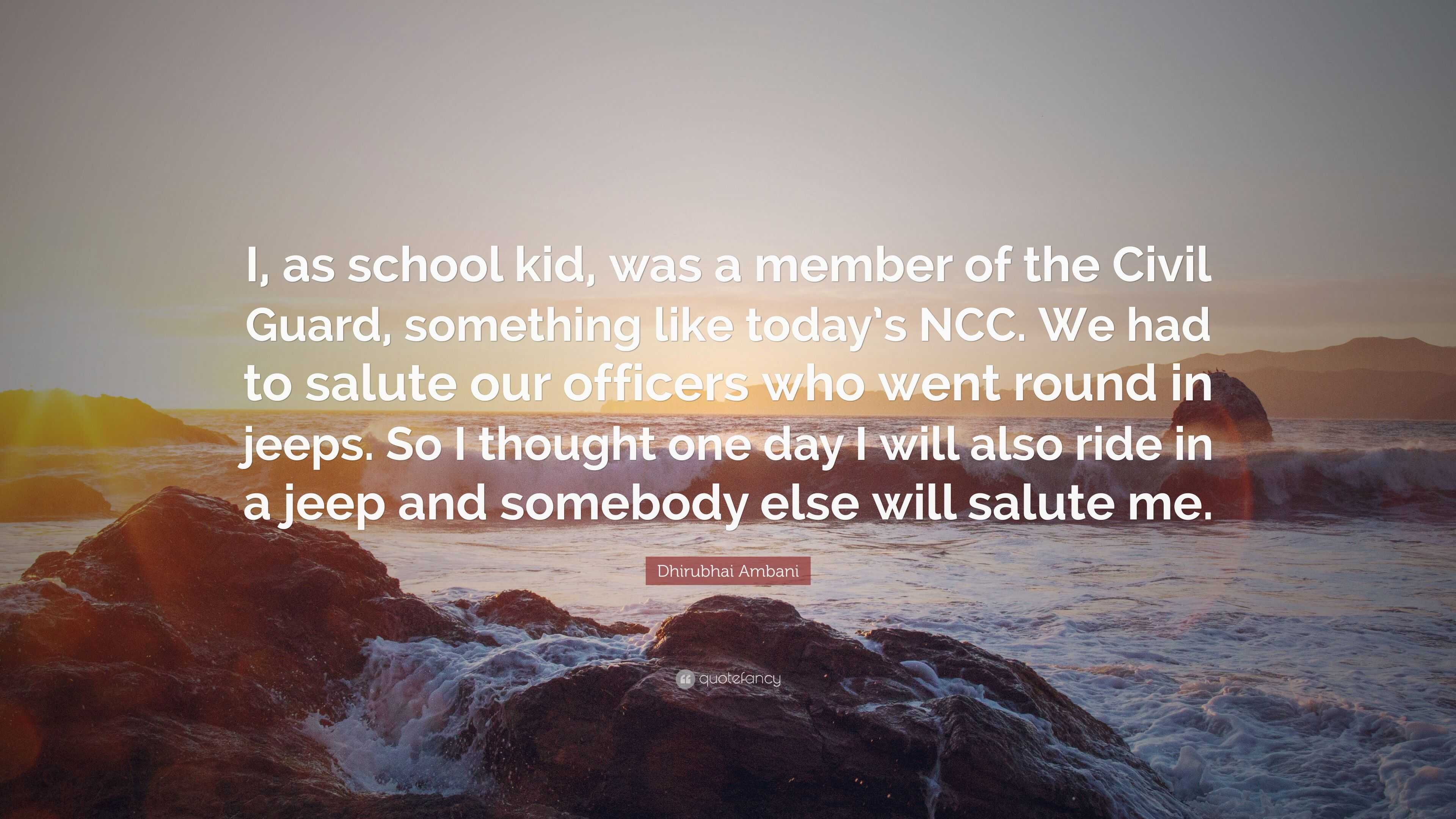 3840x2160 Dhirubhai Ambani Quote: “I, as school kid, was a member of the Civil Guard, something like today's NCC. We had to salute our officers who went ro.”