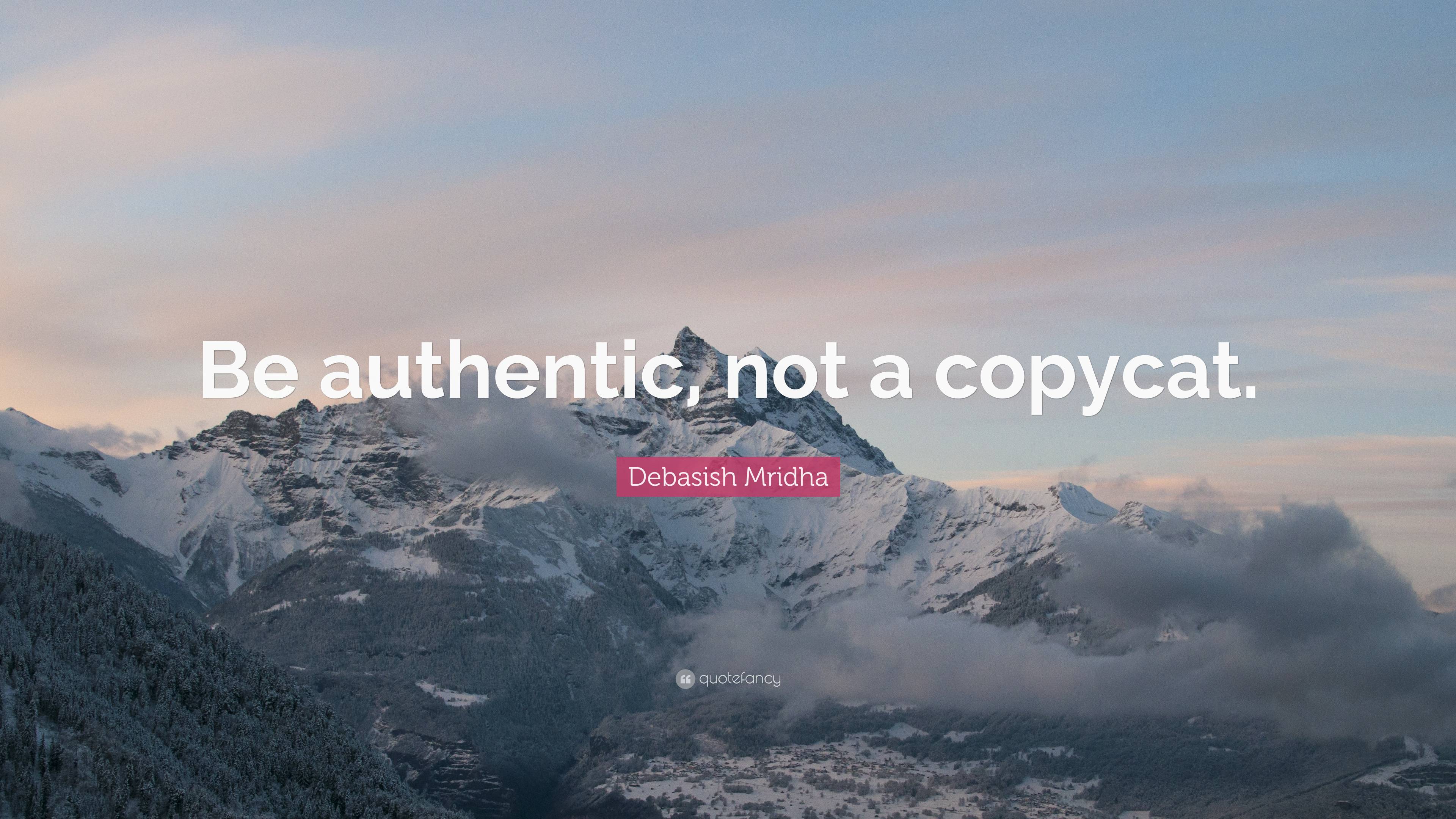 3840x2160 Debasish Mridha Quote: “Be authentic, not a copycat.”