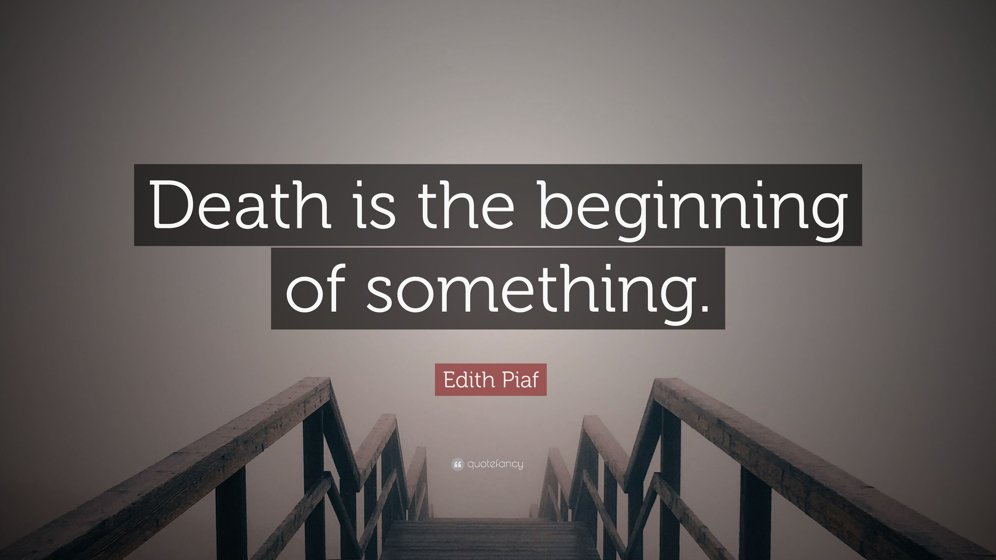 3840x2160 Edith Piaf Quote: “Death is the beginning of something.”