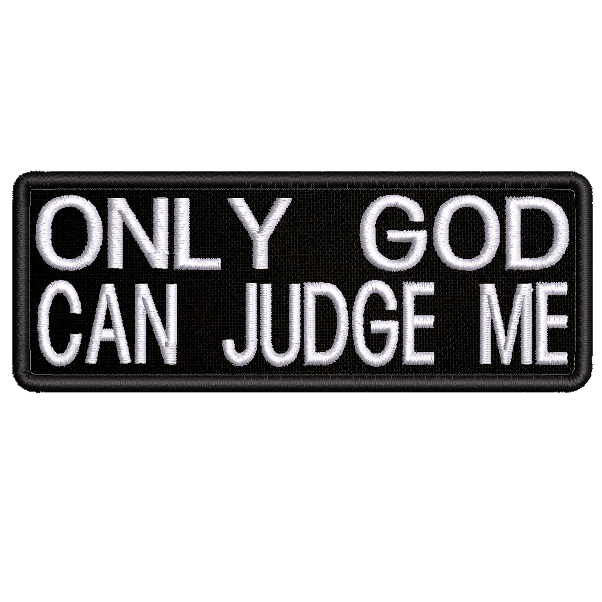 2000x2000 Only GOD Can Judge Me Embroidered Patch