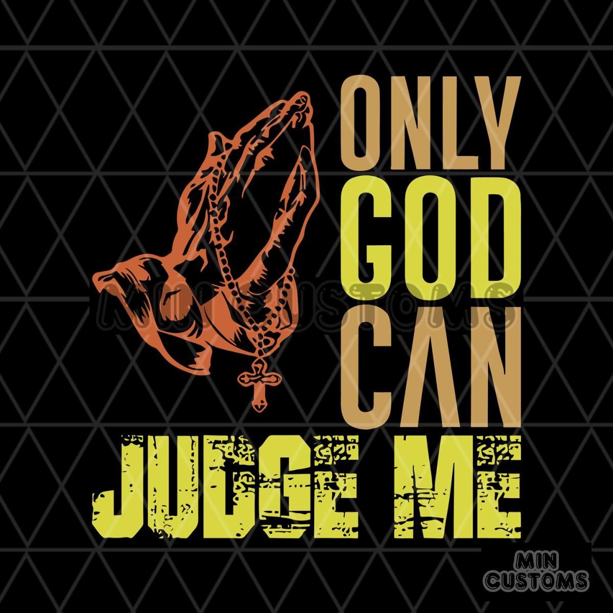 1200x1200 Only God Can Judge You SVG, Bible Verse