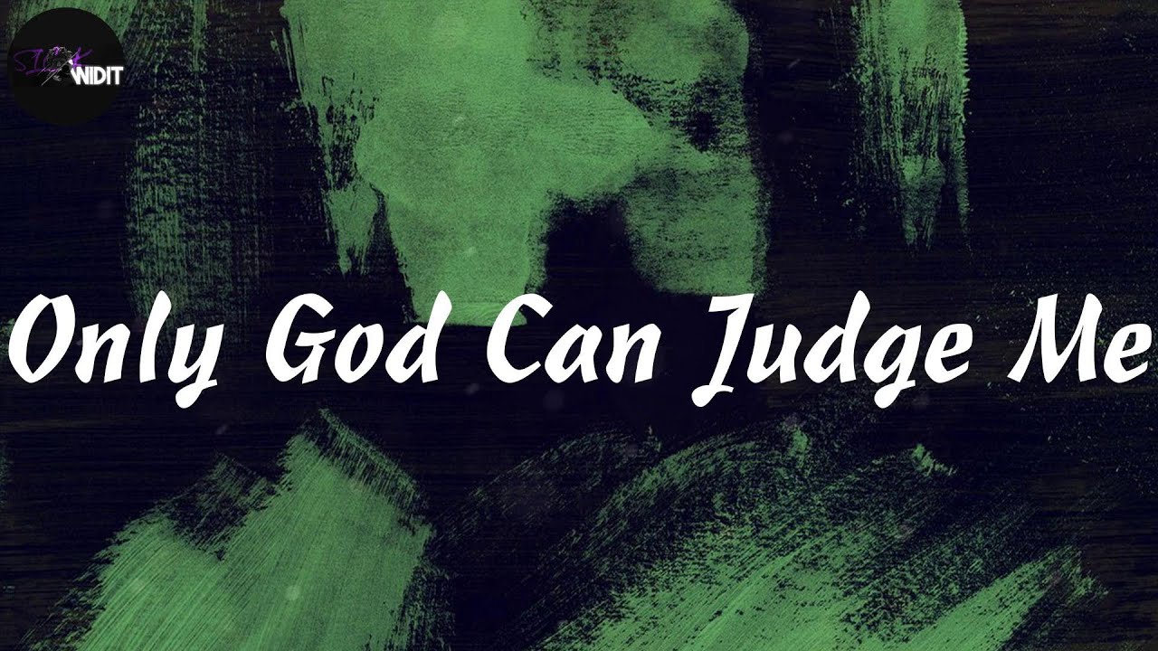 1280x720 2Pac, Only God Can Judge Me Lyrics