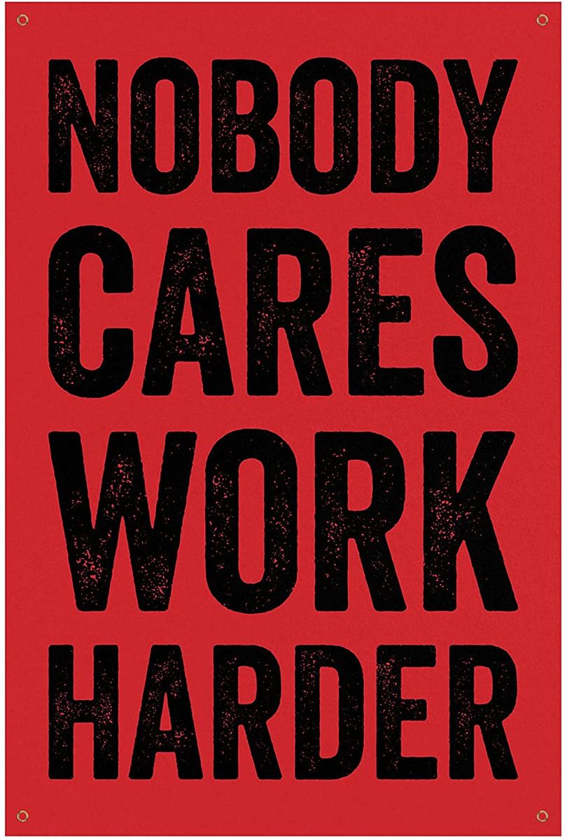 Nobody Cares Work Harder Wallpapers - Top Free Nobody Cares Work Harder ...
