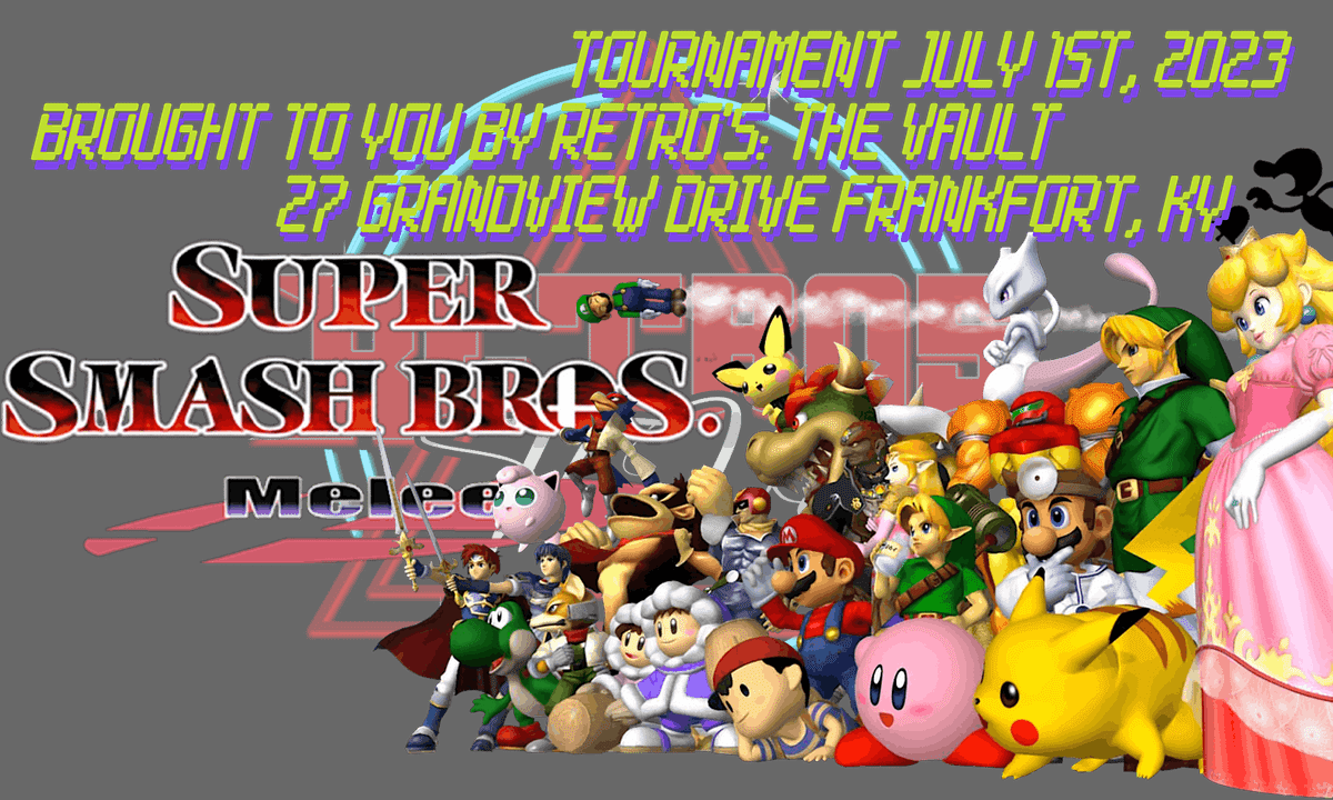1200x720 Super Smash Bros Melee Tournament, Retro's: The Vault, Frankfort, July 1 2023