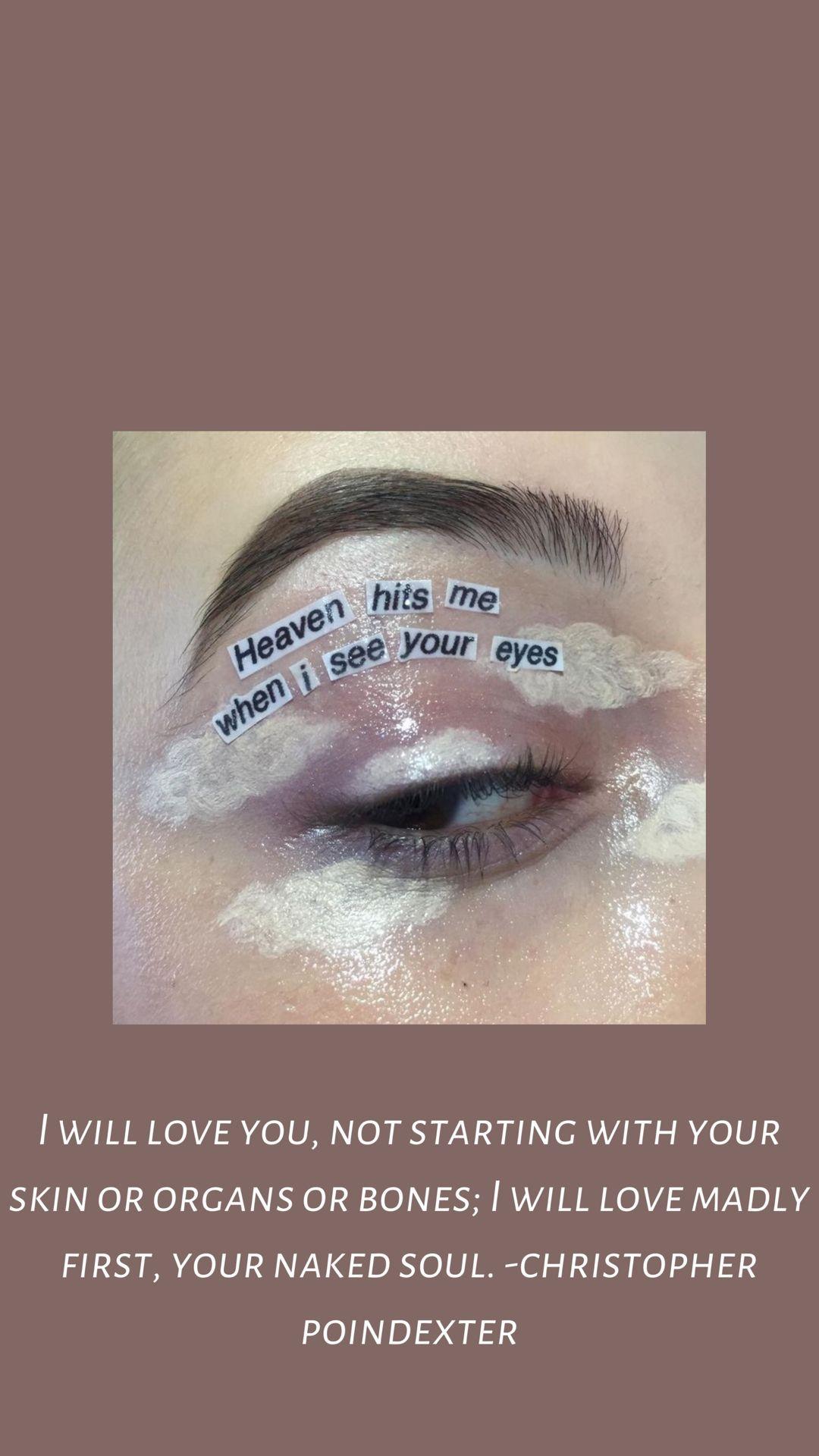 1080x1920 brown #cocoa #makeup #eyes #clouds #heaven #quote #poetry