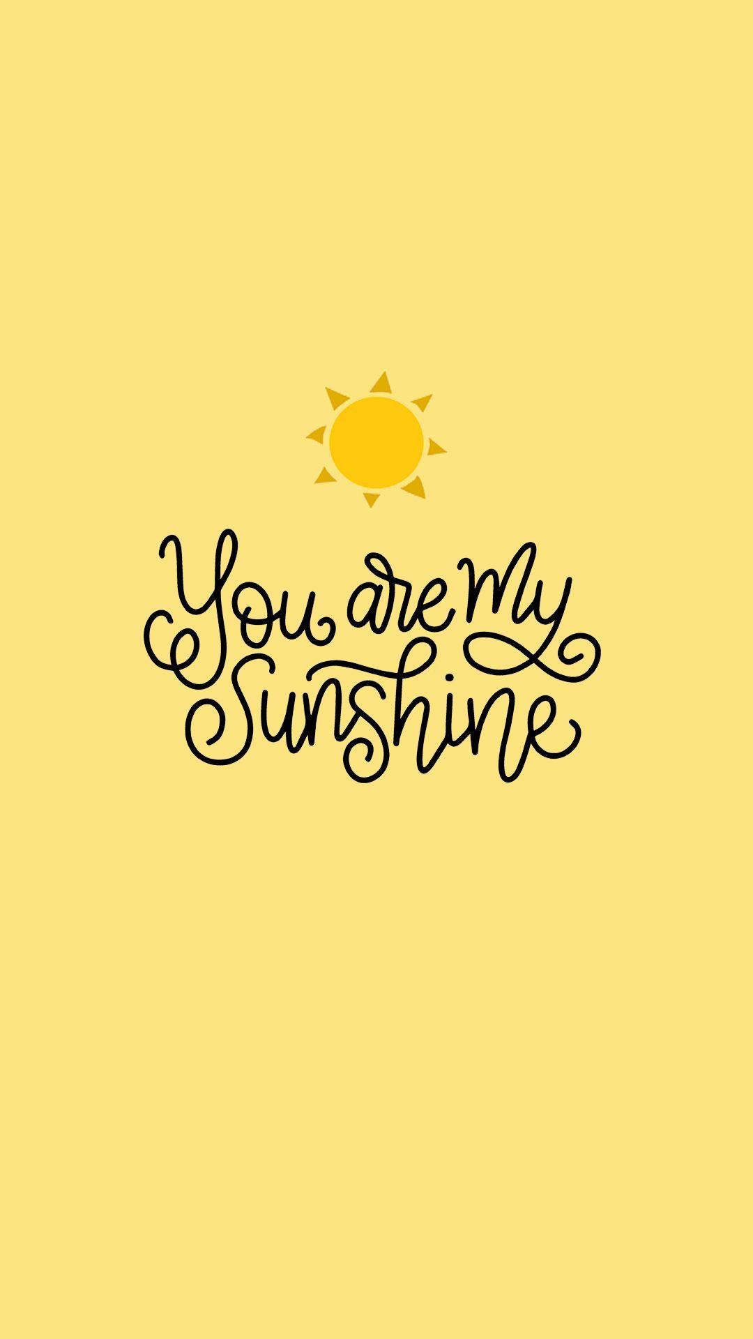 You Are My Sunshine Wallpapers Top Free You Are My Sunshine Backgrounds Wallpaperaccess