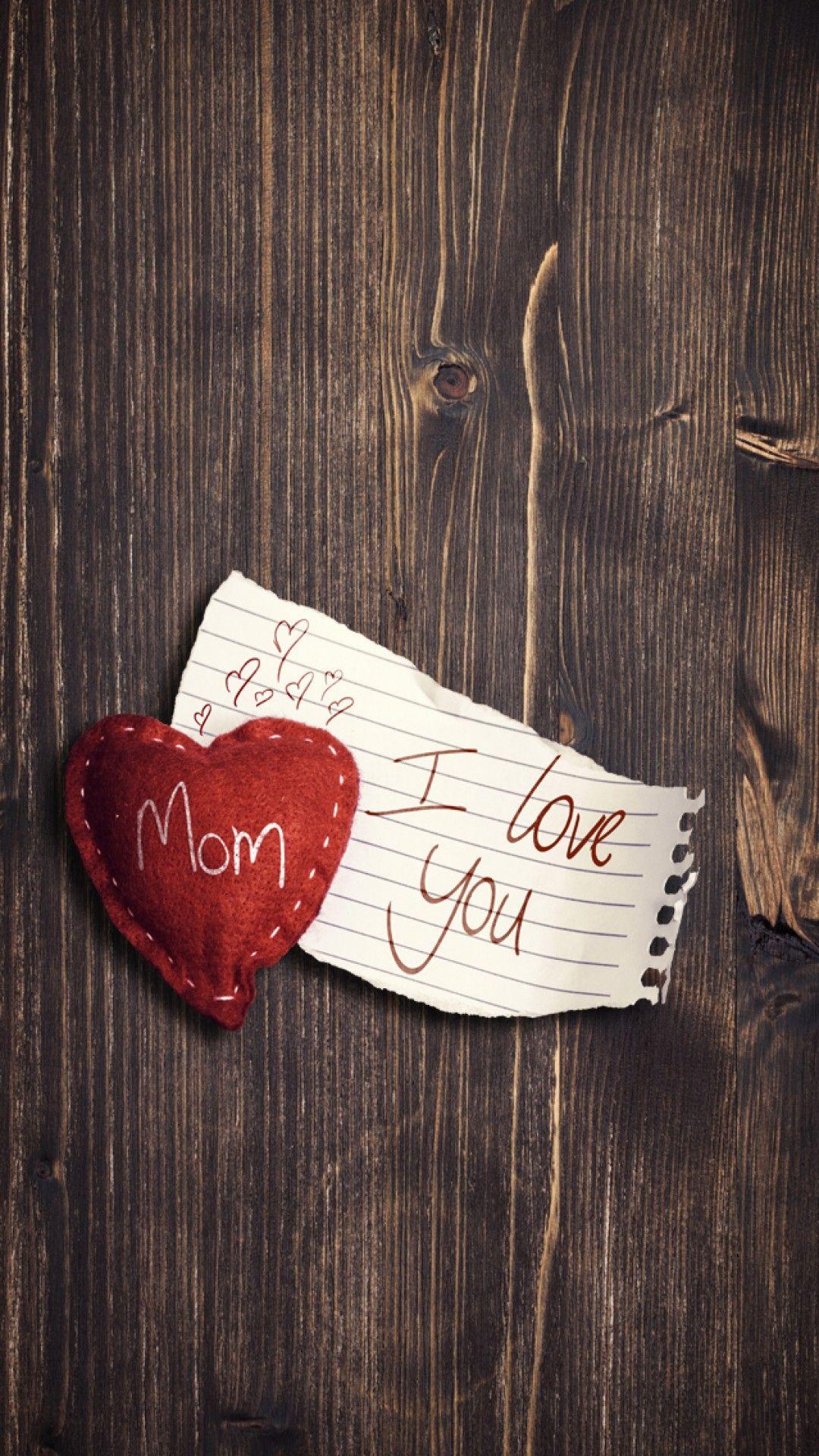 1080x1920 Mom I Love You Mothers Day iPhone 6 Plus HD Wallpaper HD