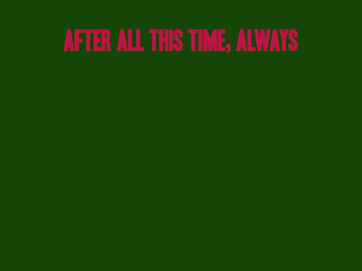 after all this time always wallpaper phone