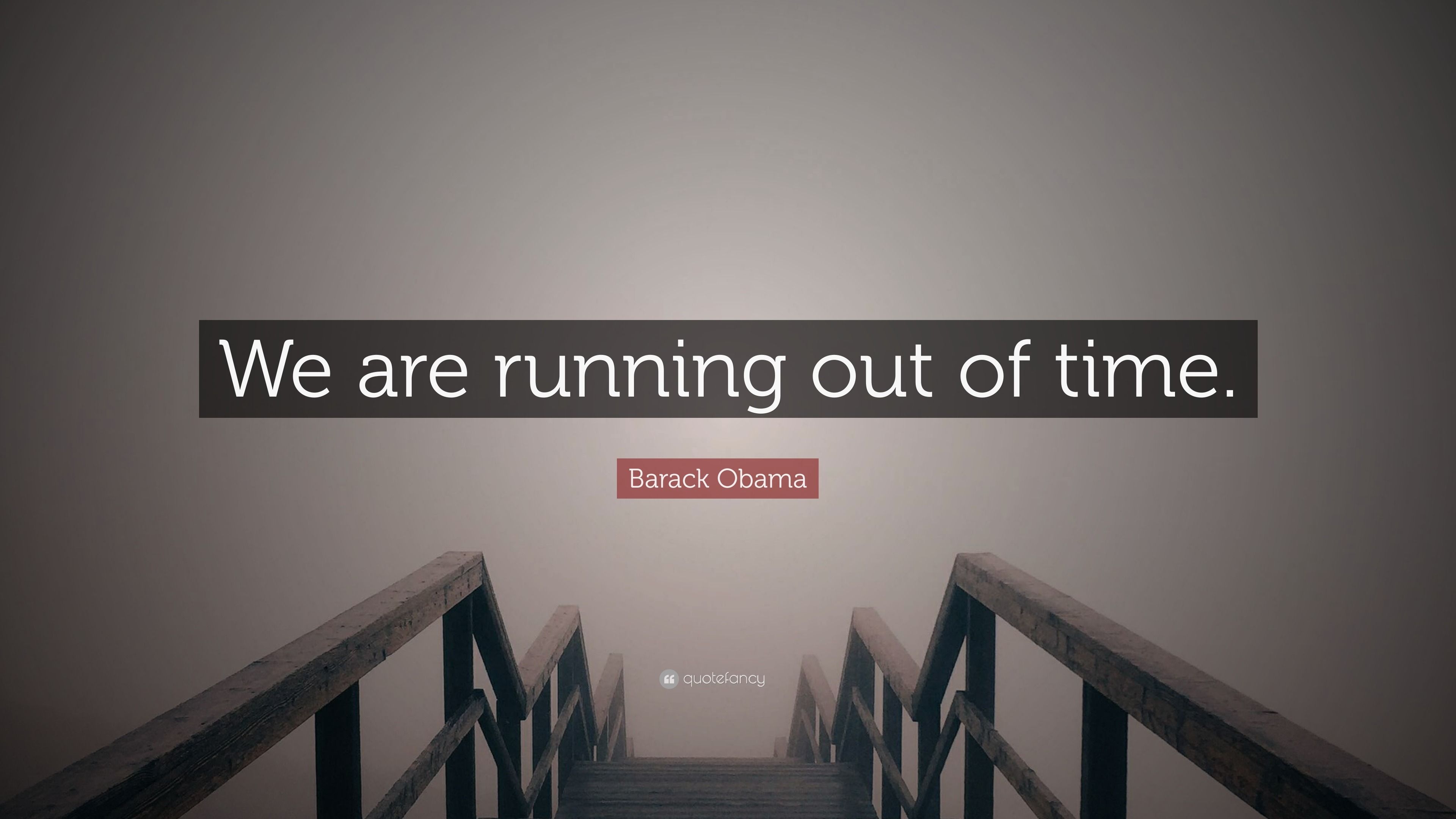 3840x2160 Barack Obama Quote: “We are running out