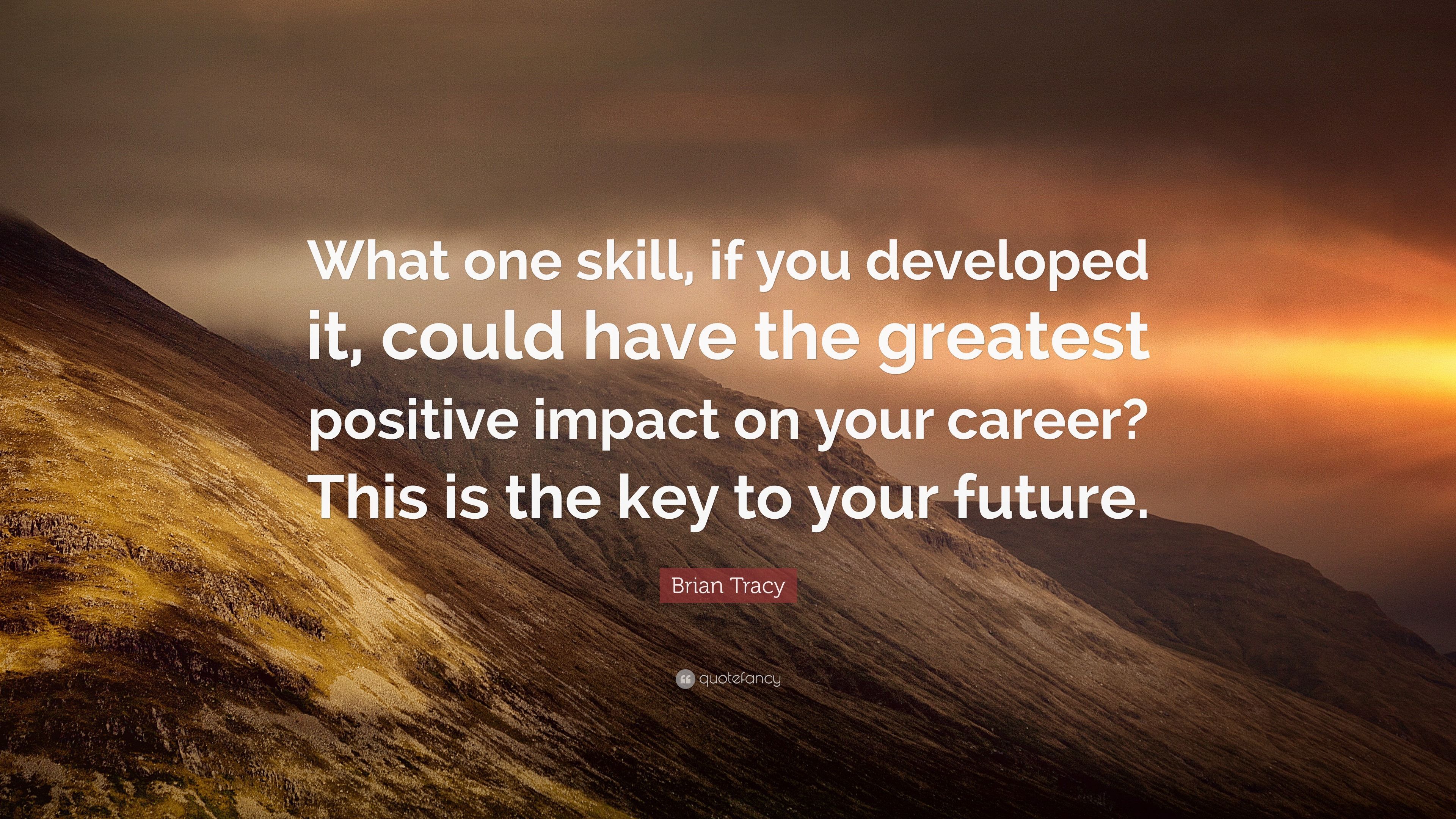 3840x2160 Brian Tracy Quote: “What one skill, if