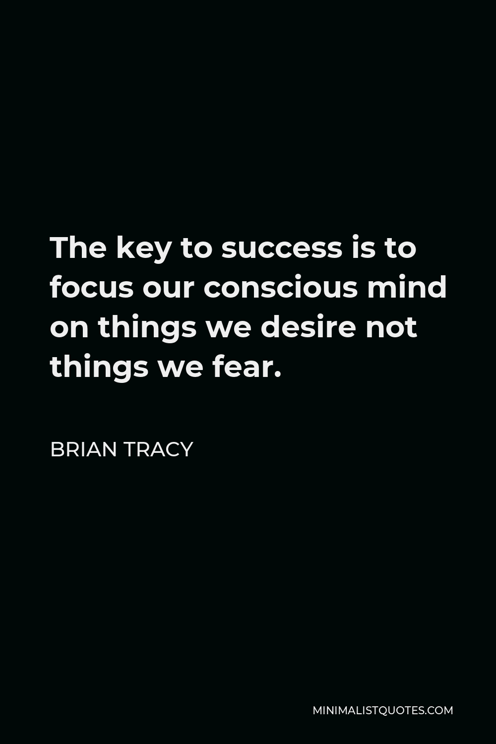 1000x1500 Brian Tracy Quote: The key to success