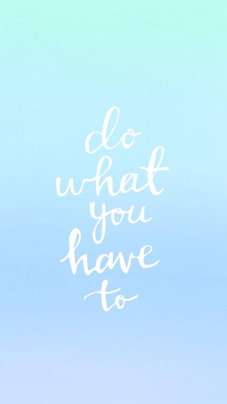 736x1308 Phone & Celular Wallpaper : Do what you have to ombre blue