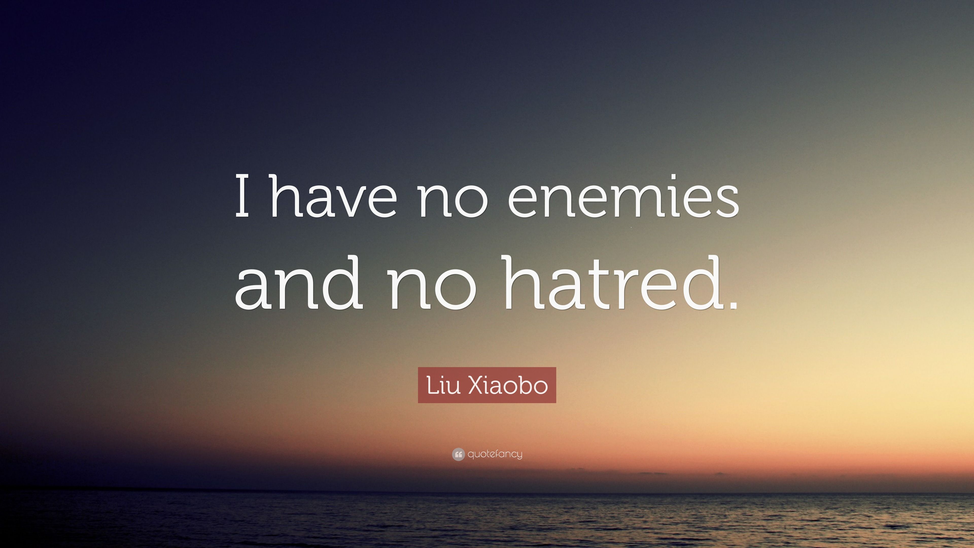 3840x2160 Liu Xiaobo Quote: “I have no enemies