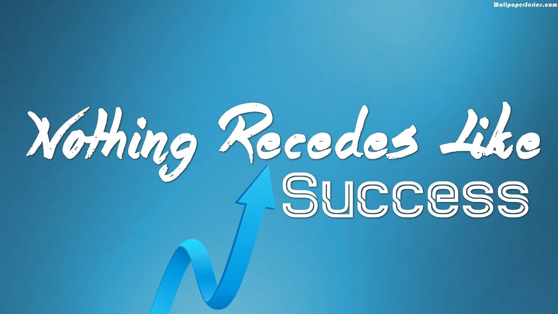1920x1080 Nothing Recedes Like Success Quotes Wallpaper 10823
