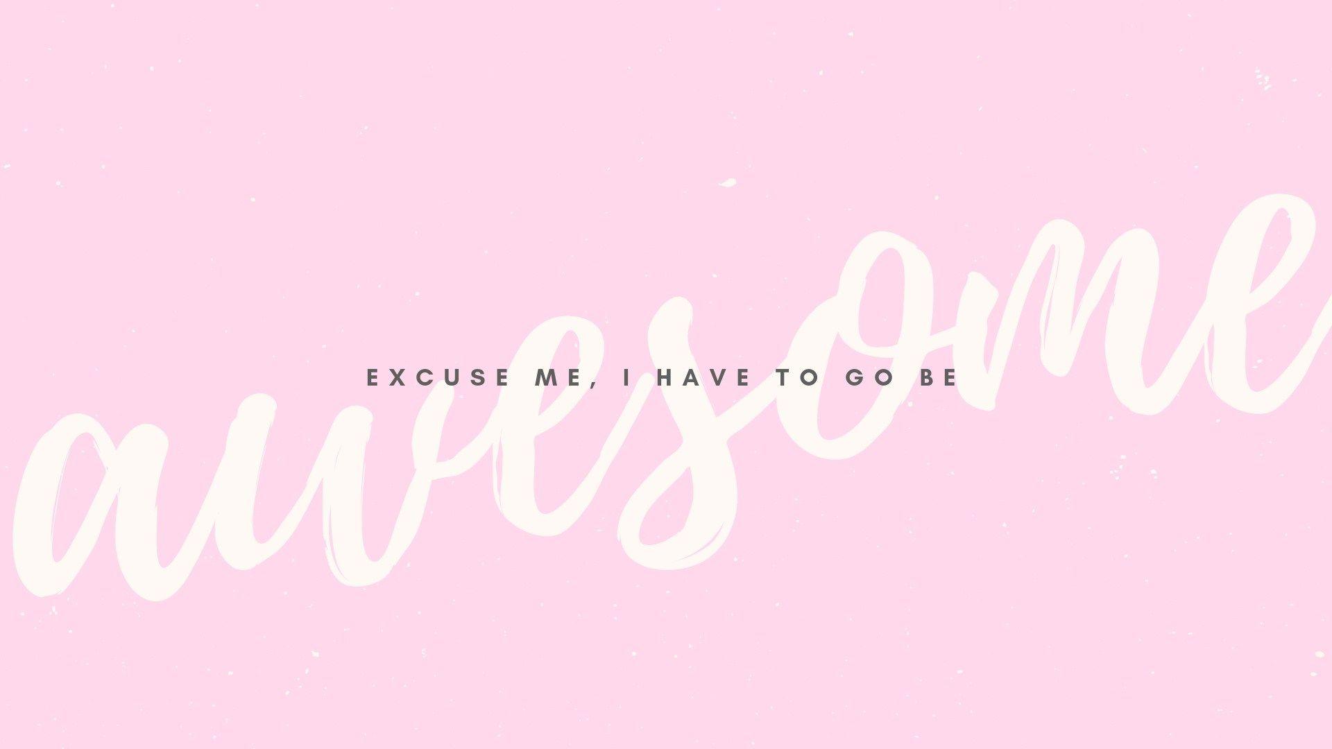 1920x1080 Pink Pastel Script Awesome Motivational Quote Desktop