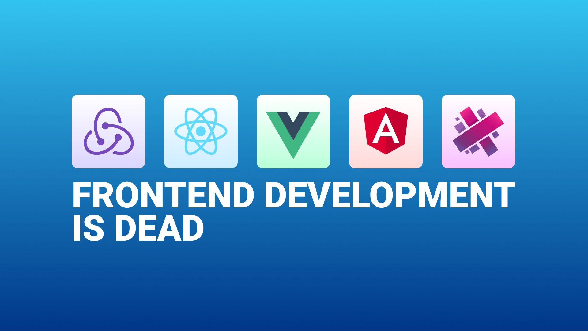1920x1080 Dead. Long Live Frontend Engineering