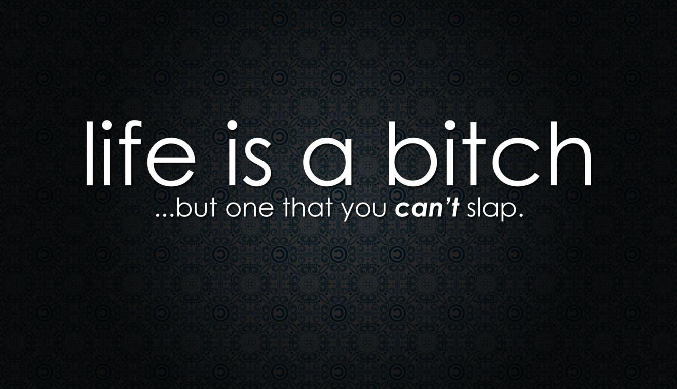 1336x768 Life is a Bitch Quote Laptop HD HD 4k Wallpaper