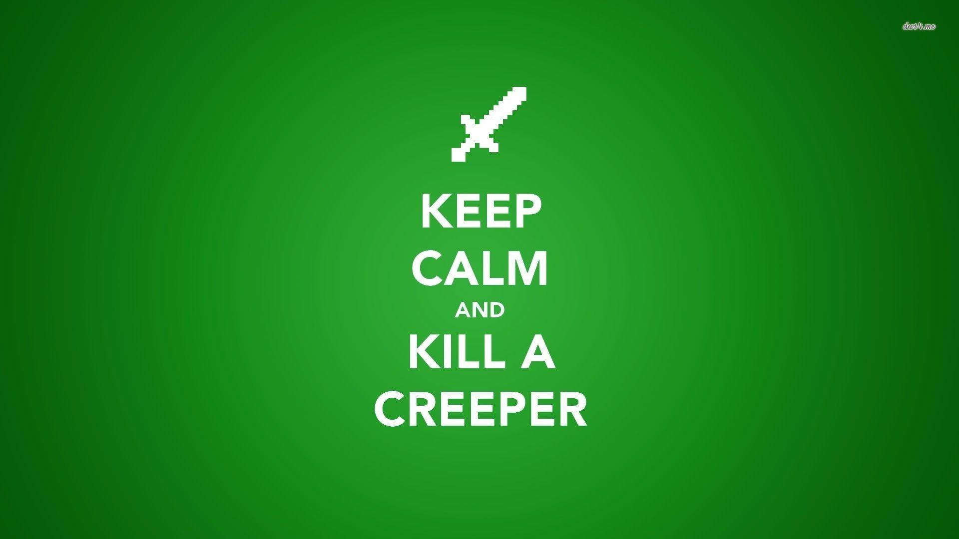 1920x1080 Keep calm and kill a creeper wallpaper