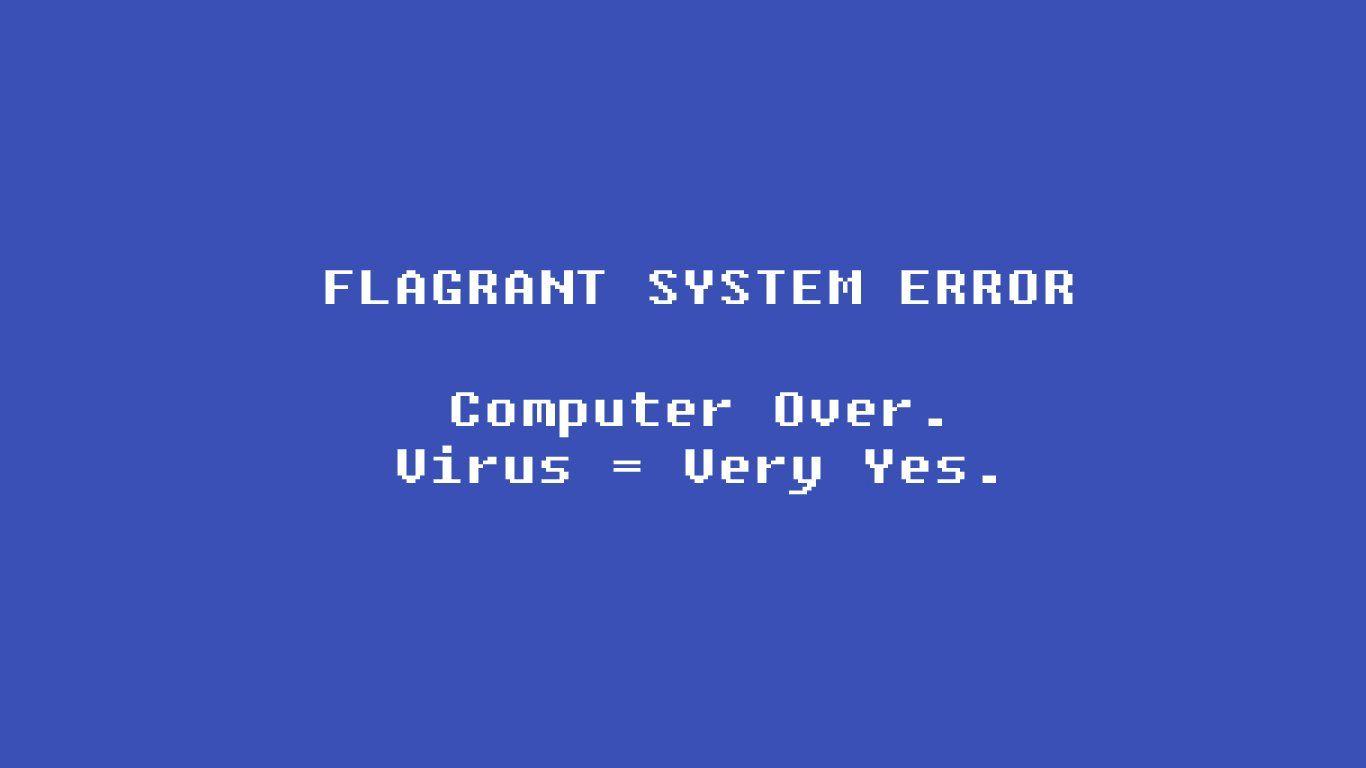 1366x768 Computer over? Virus equals very yes? That's not a good