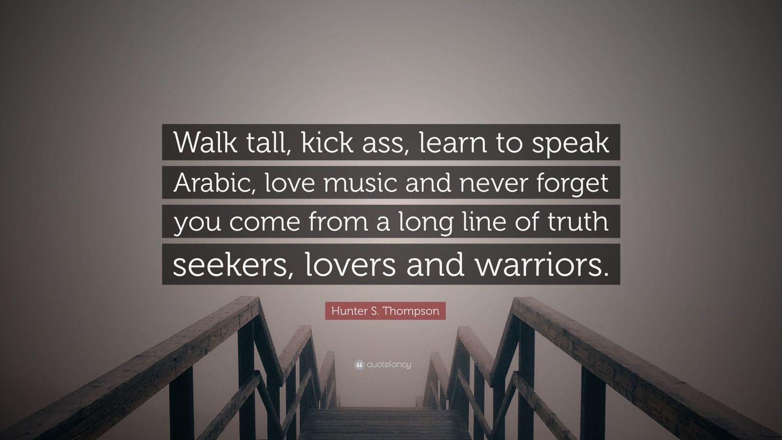 1600x900 Hunter S. Thompson Quote: “Walk tall