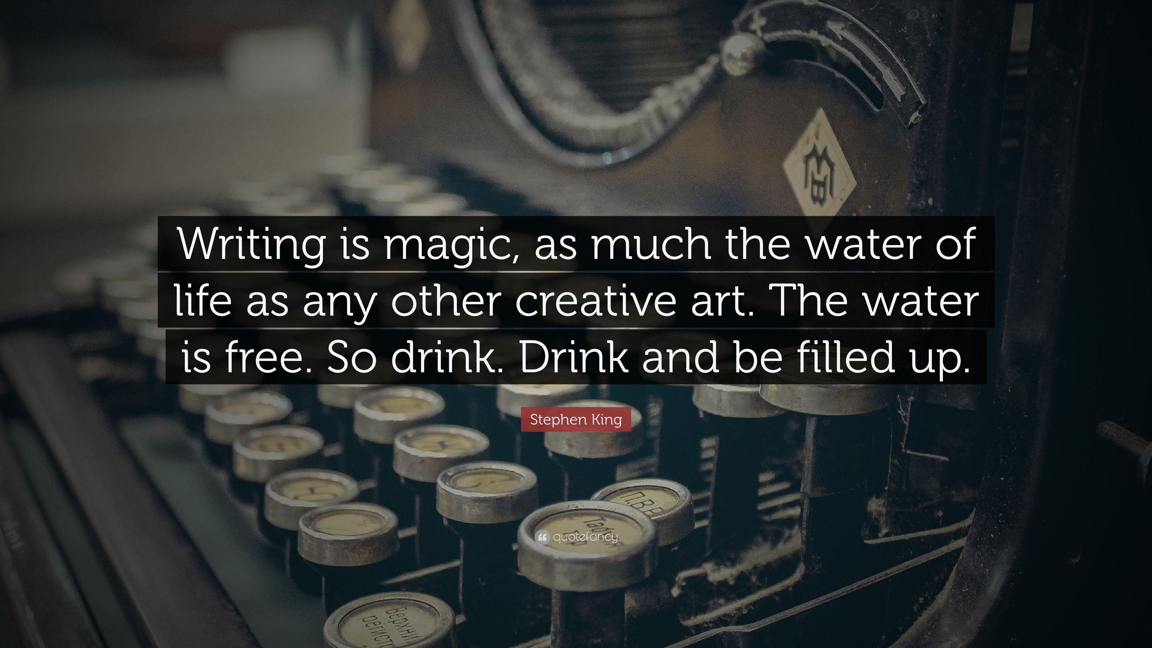 3840x2160 Stephen King Quote: “Writing is magic, as much the water