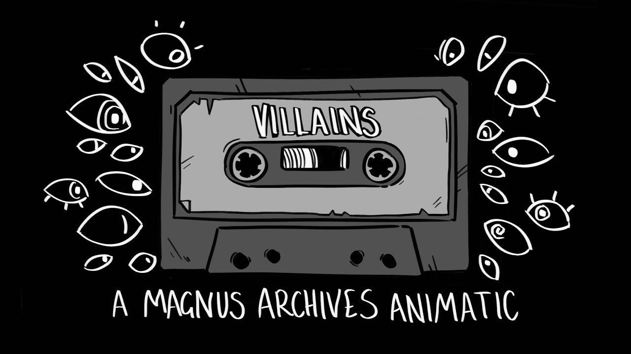 1280x720 Villains.. A Magnus Archives Animatic