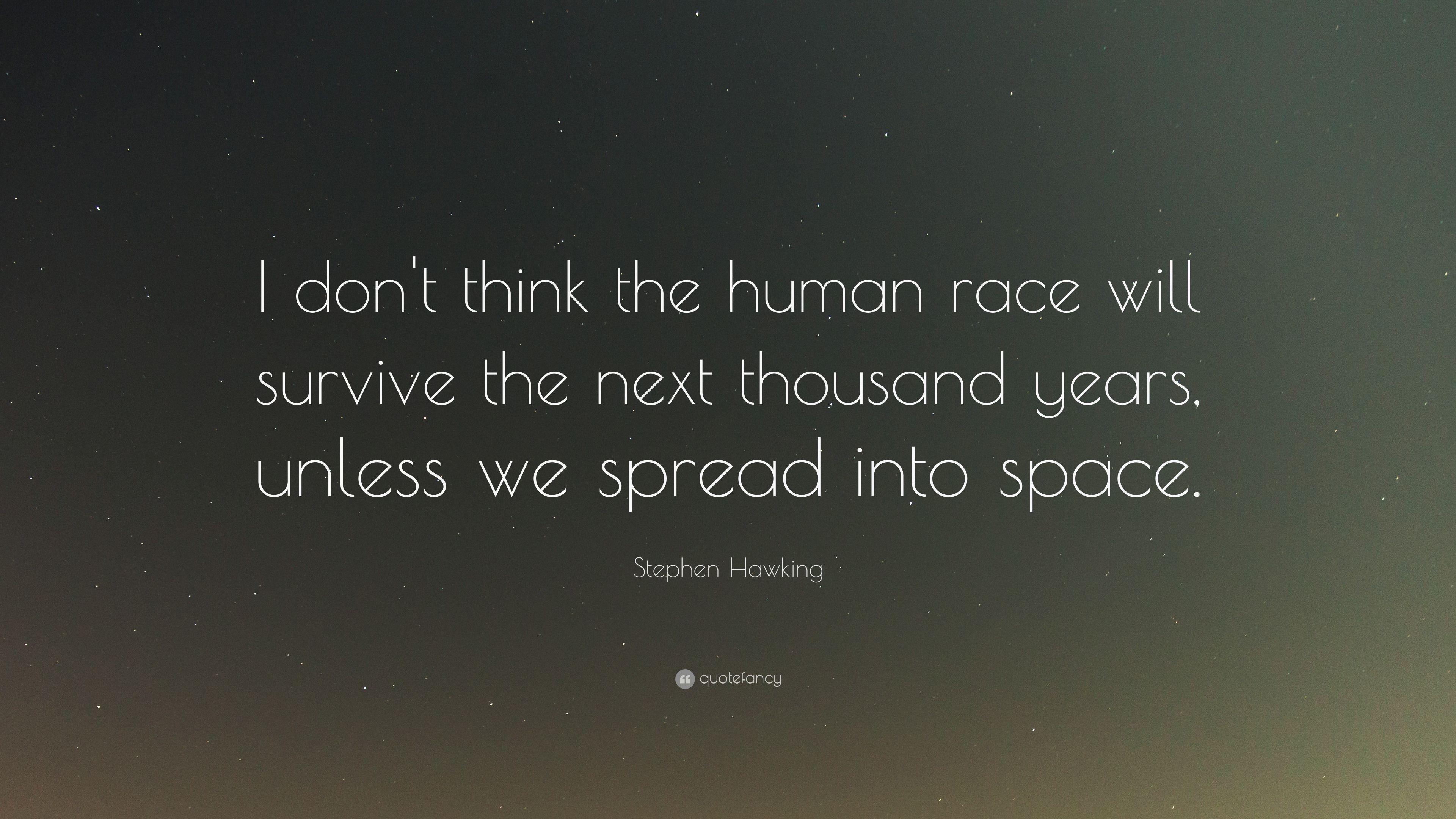 3840x2160 Stephen Hawking Quote: “I don't think the human race will