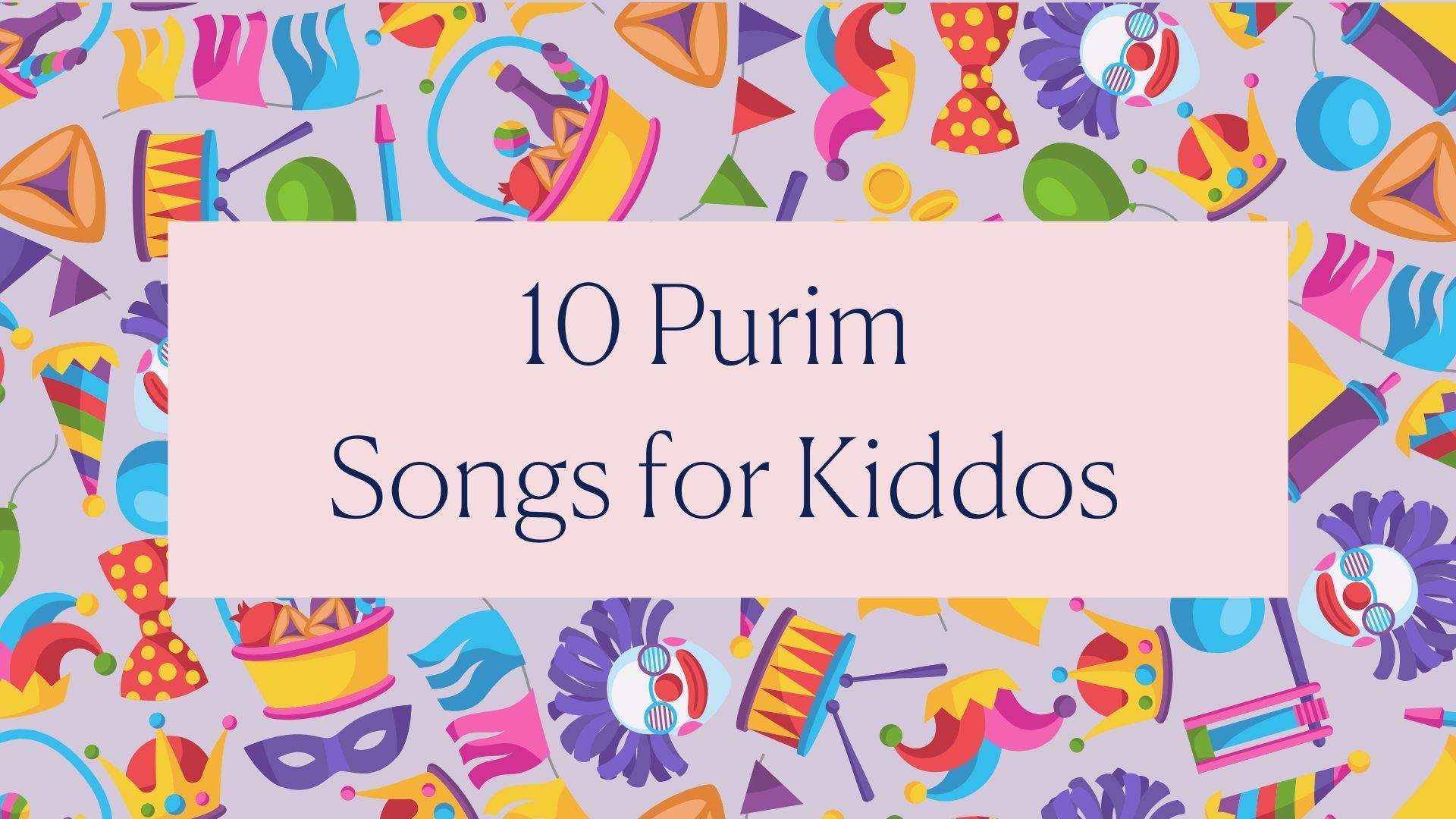 1920x1080 Purim Songs for Kiddos