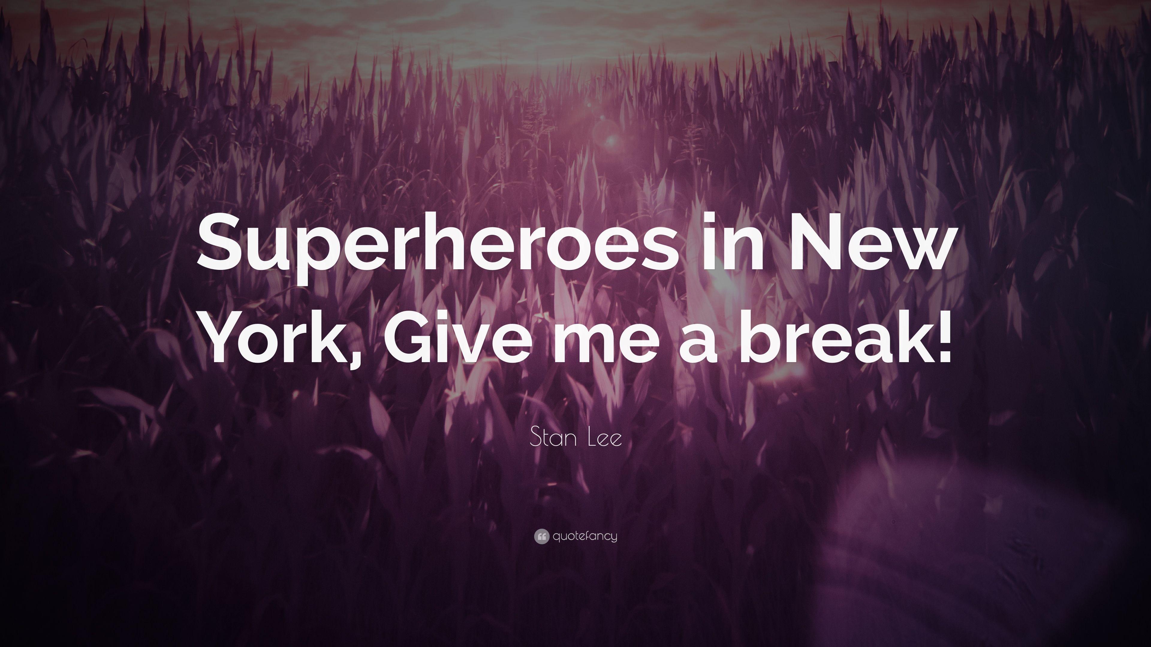 3840x2160 Stan Lee Quote: “Superheroes in New York, Give me a break