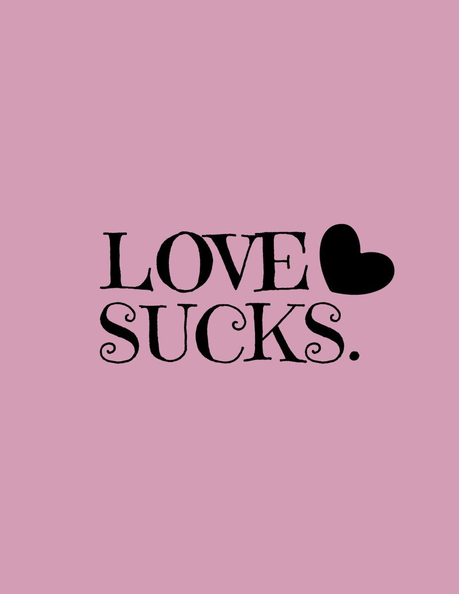 Love Sucks Wallpapers - Top Free Love Sucks Backgrounds - WallpaperAccess