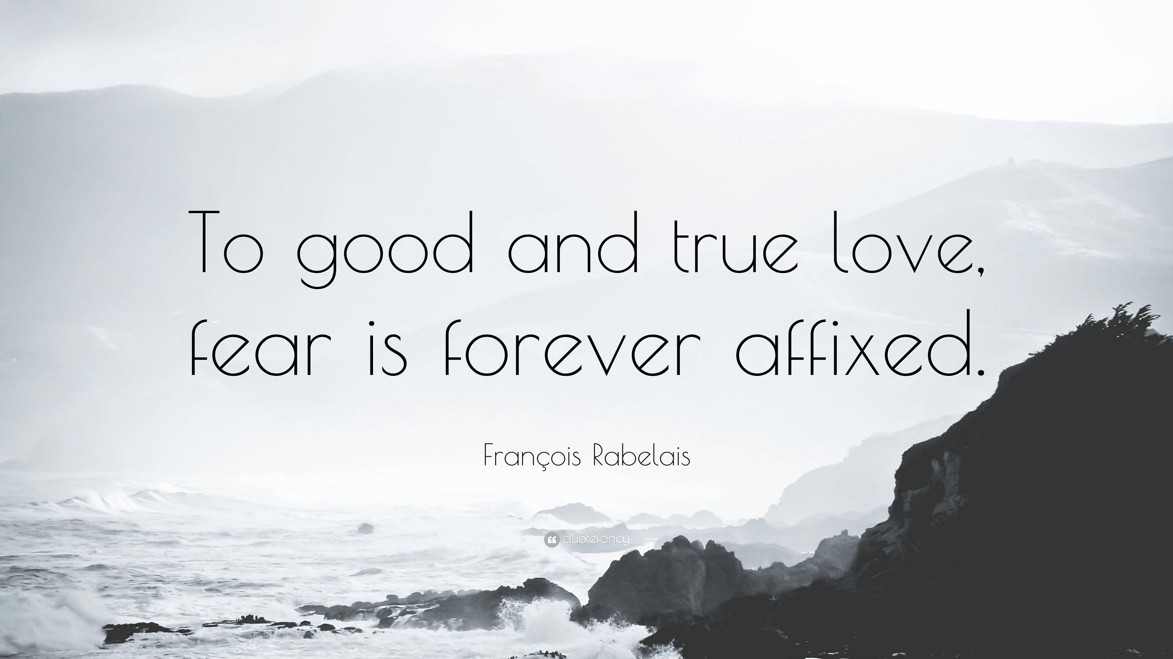 3840x2160 François Rabelais Quote: “To good and true love, fear is