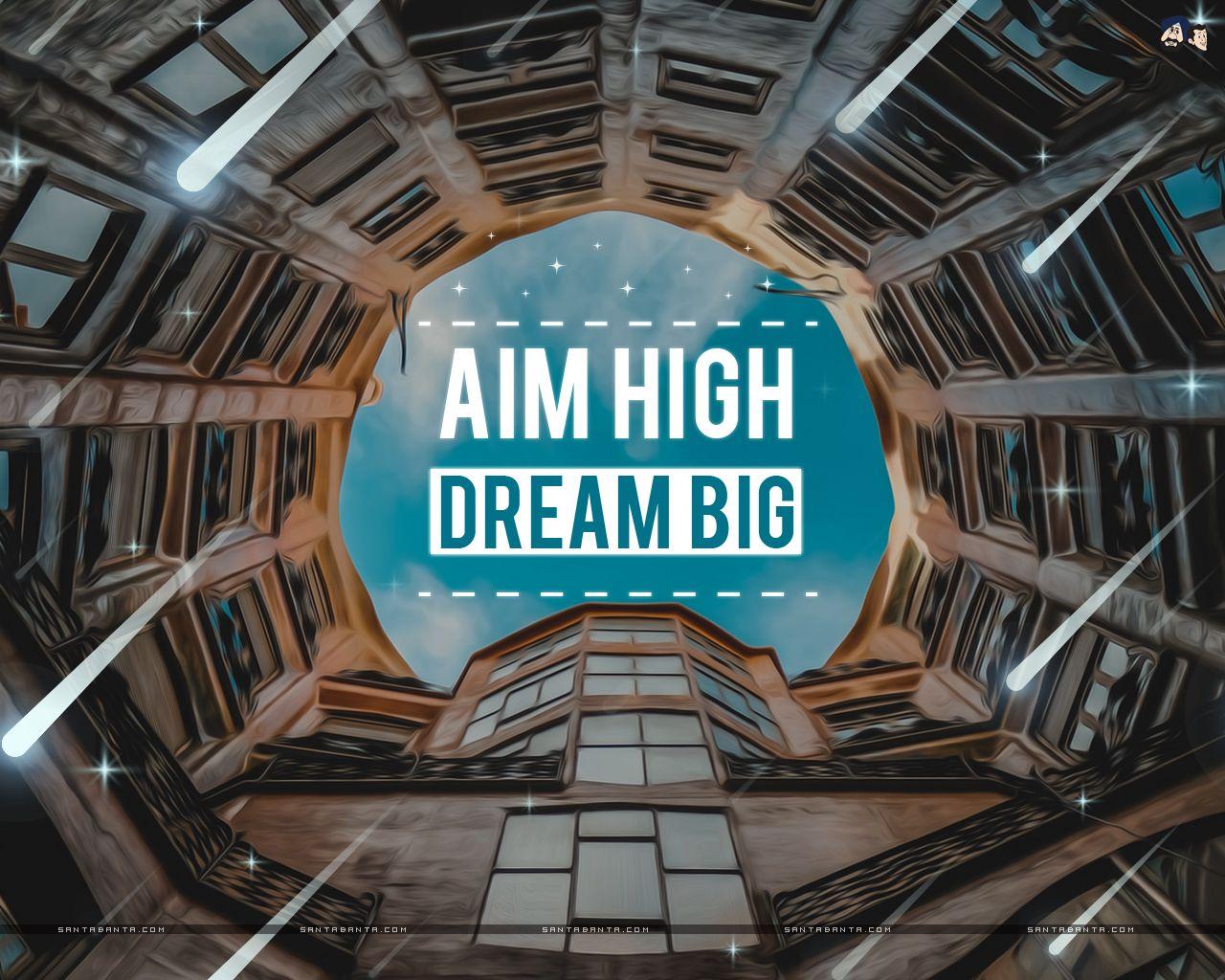 Dream Big Desktop Wallpapers - Top Free Dream Big Desktop Backgrounds