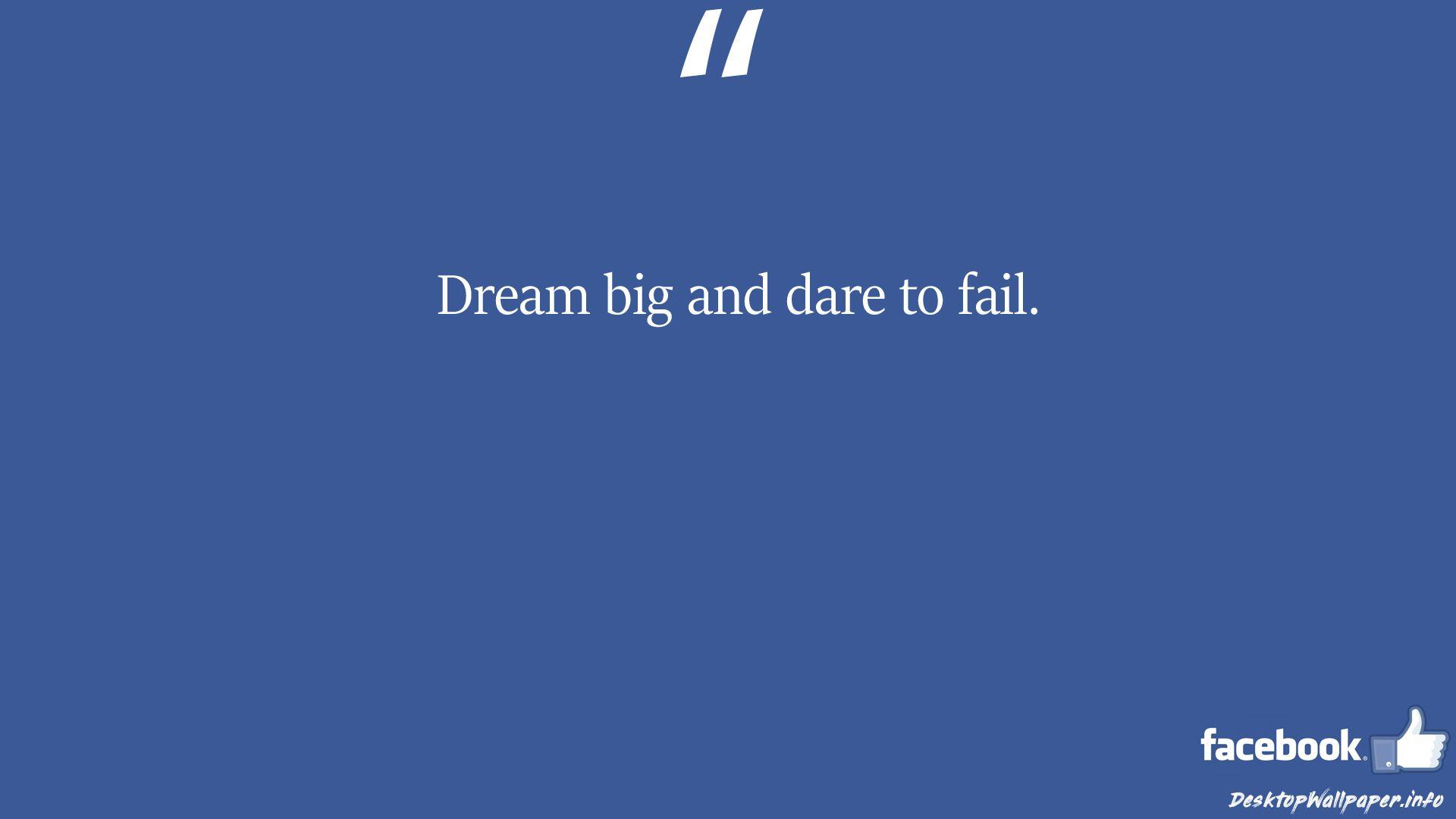 1920x1080 Dream big and dare to fail facebook status. HD Wallpaper