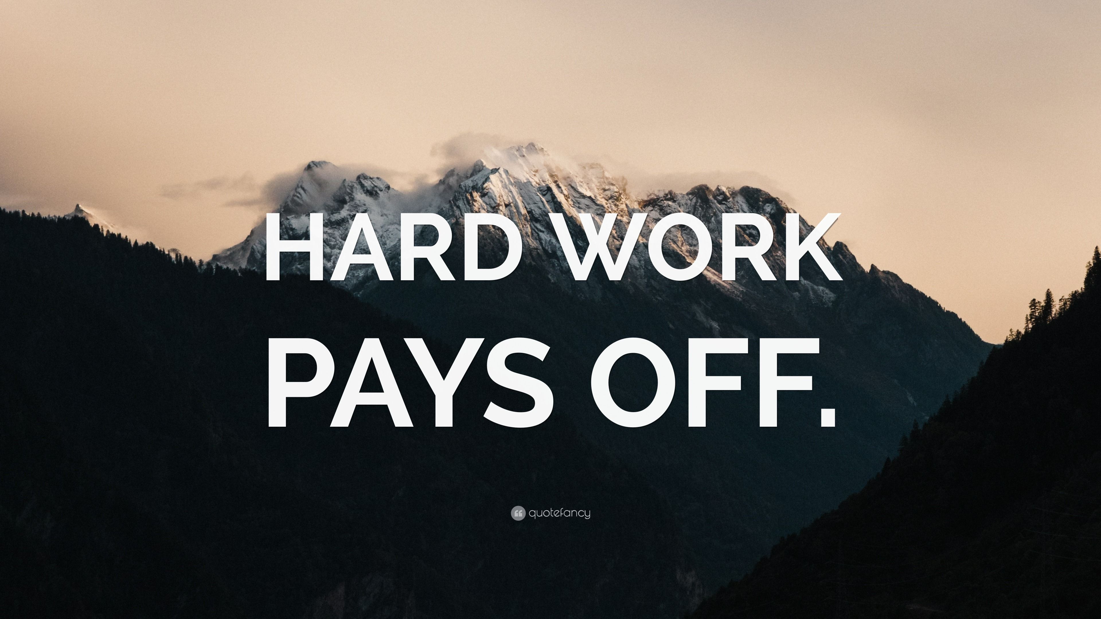 Hard Work Pays off Wallpapers - Top Free Hard Work Pays off Backgrounds ...